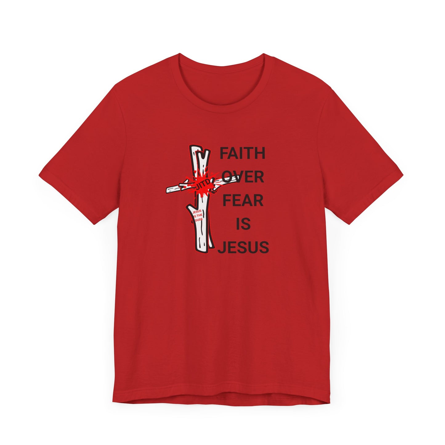 JITD FAITH OVER FEAR TEE