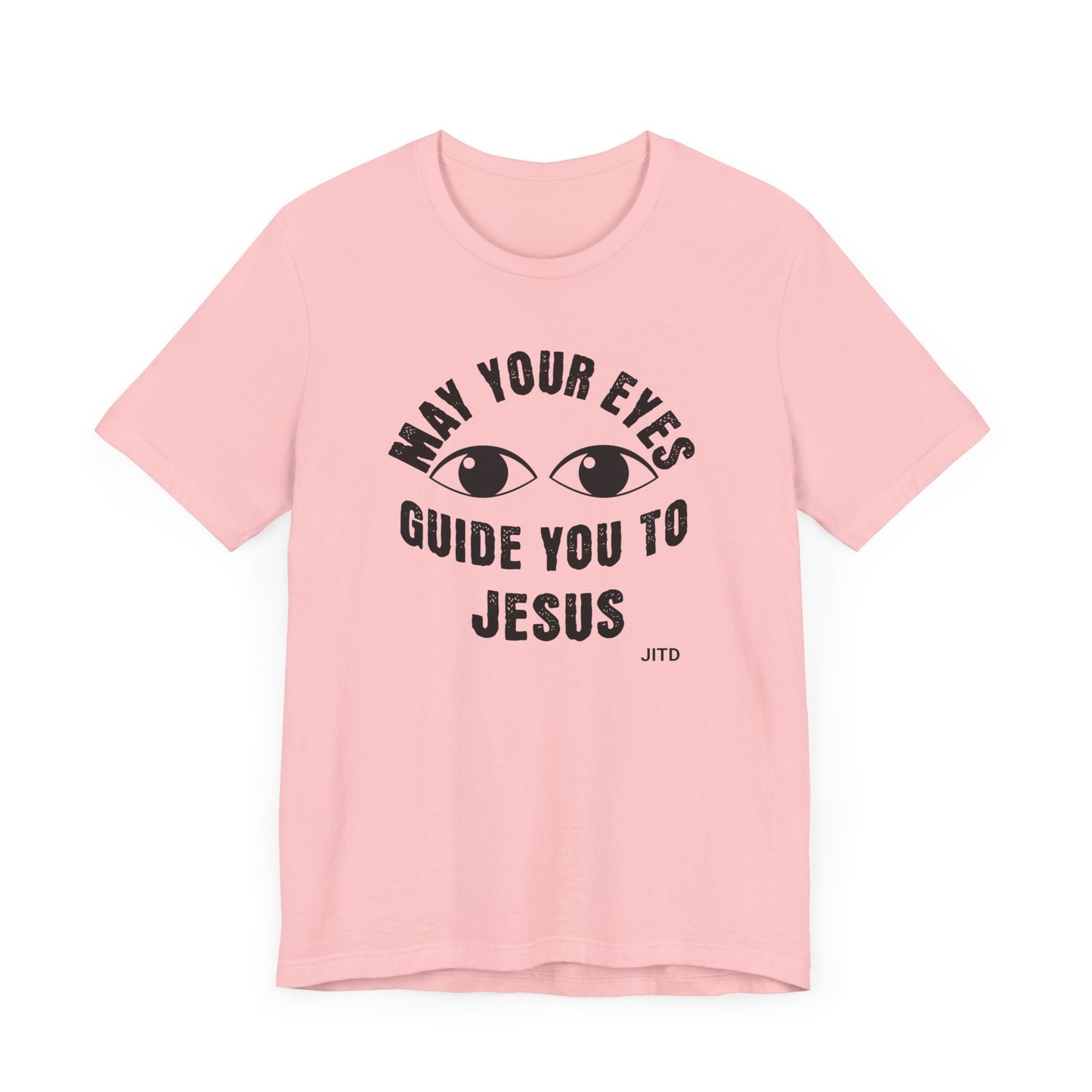 JITD "MAY YOUR EYES GUIDE YOU" TEE