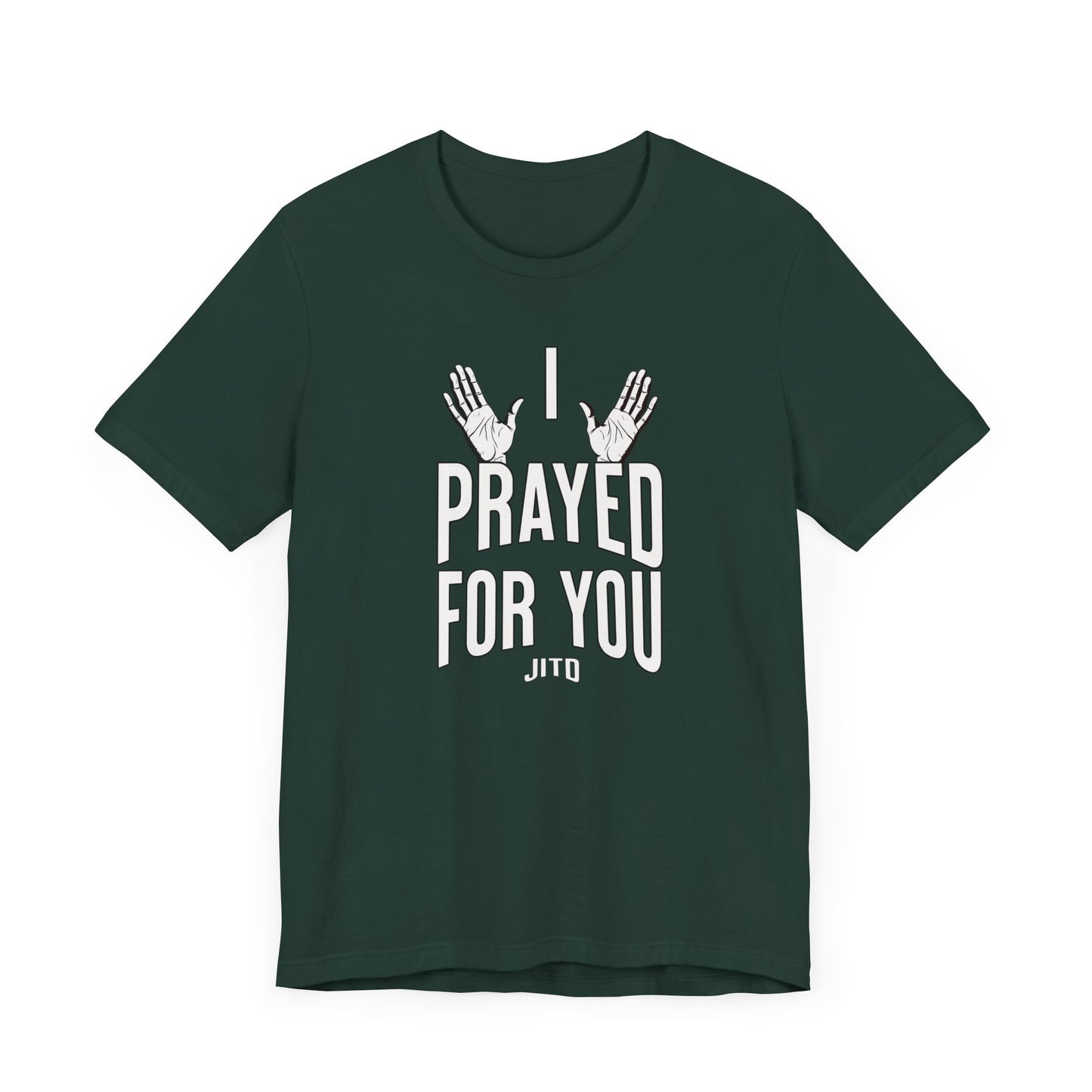 JITD "I PRAYED" OPEN HANDS TEE