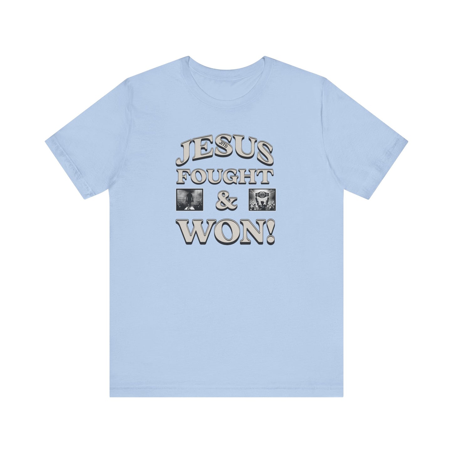 JITD FOUGHT AND WON TEE