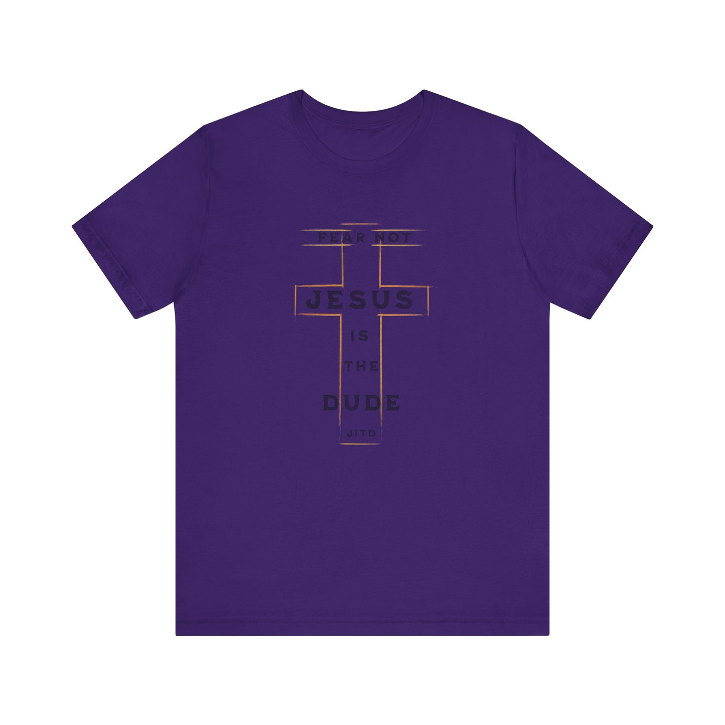 JESUS IS THE DUDE "FEAR NOT" TEE