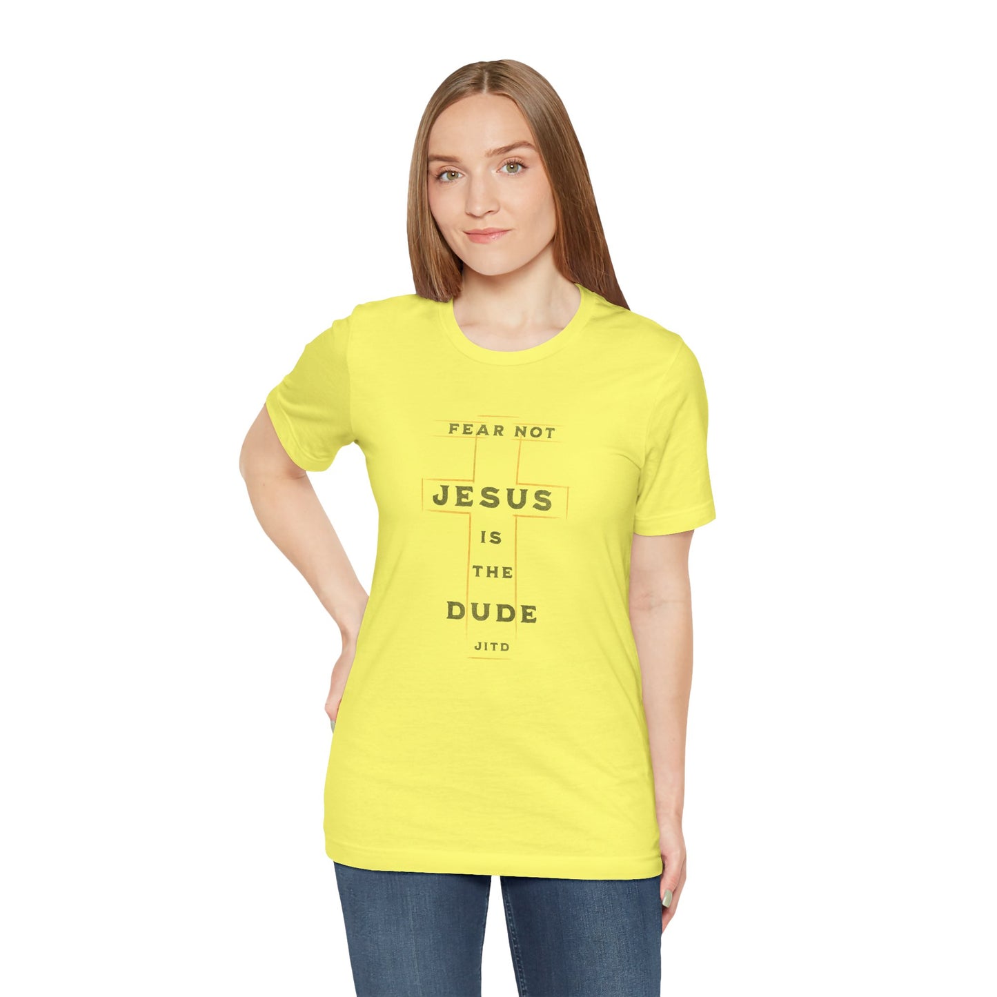 JESUS IS THE DUDE "FEAR NOT" TEE