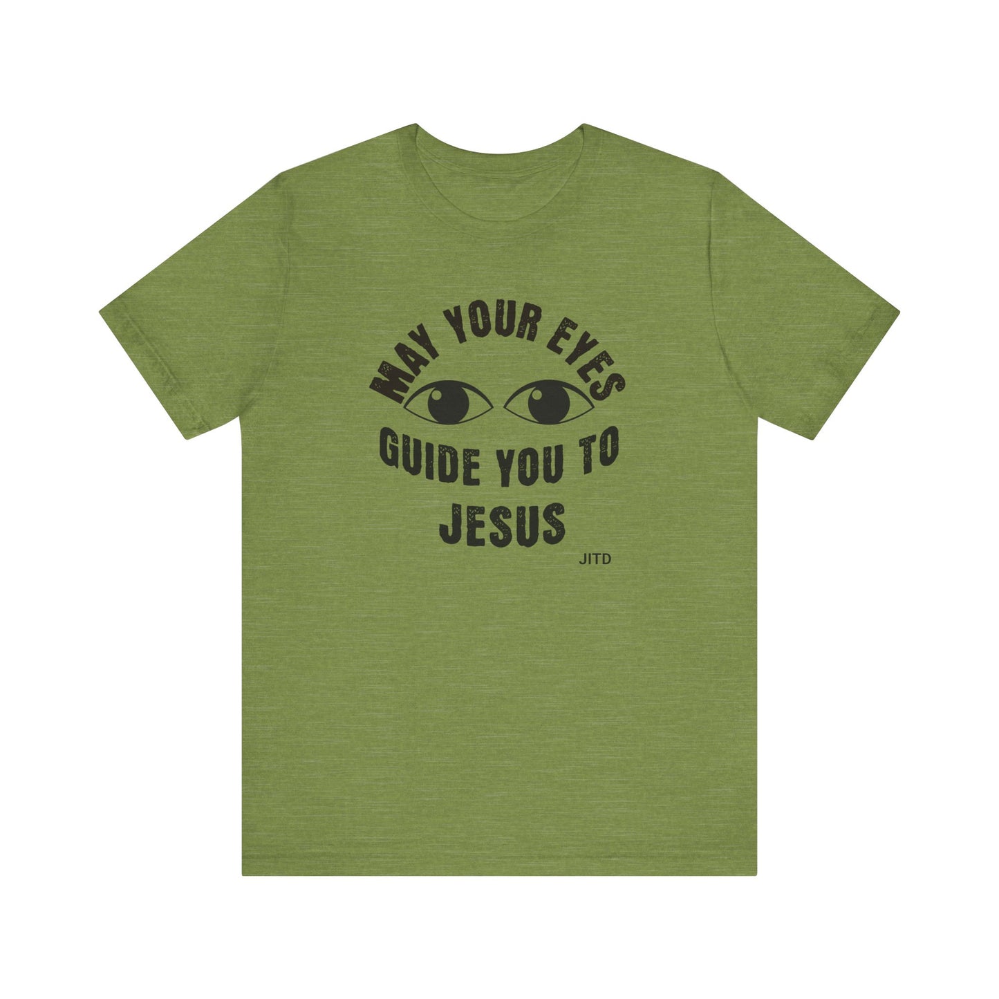 JITD "MAY YOUR EYES GUIDE YOU" TEE