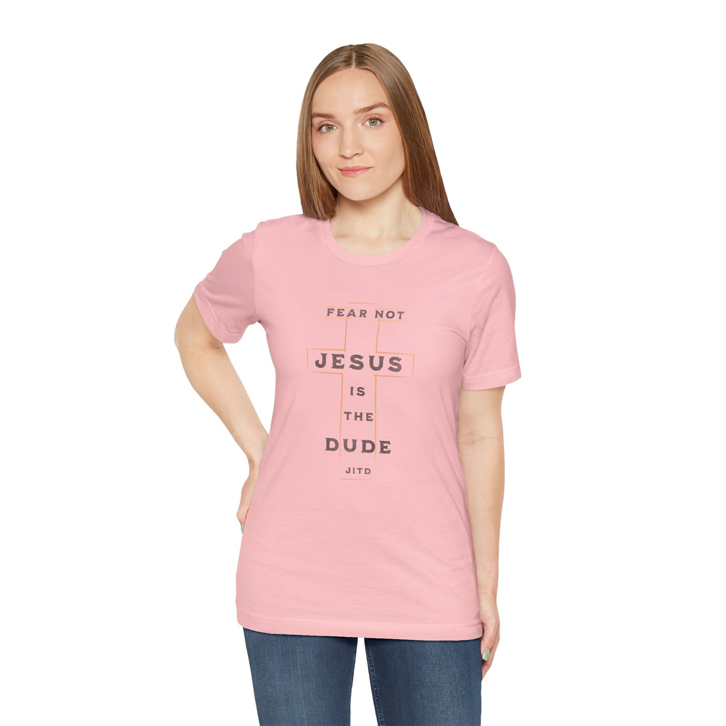 JESUS IS THE DUDE "FEAR NOT" TEE