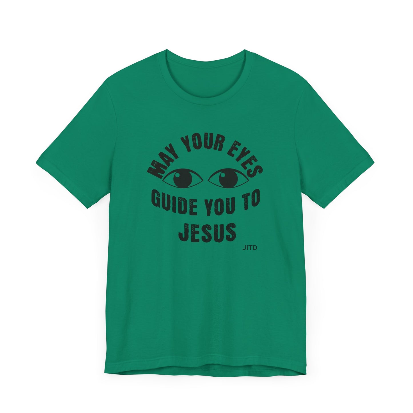 JITD "MAY YOUR EYES GUIDE YOU" TEE