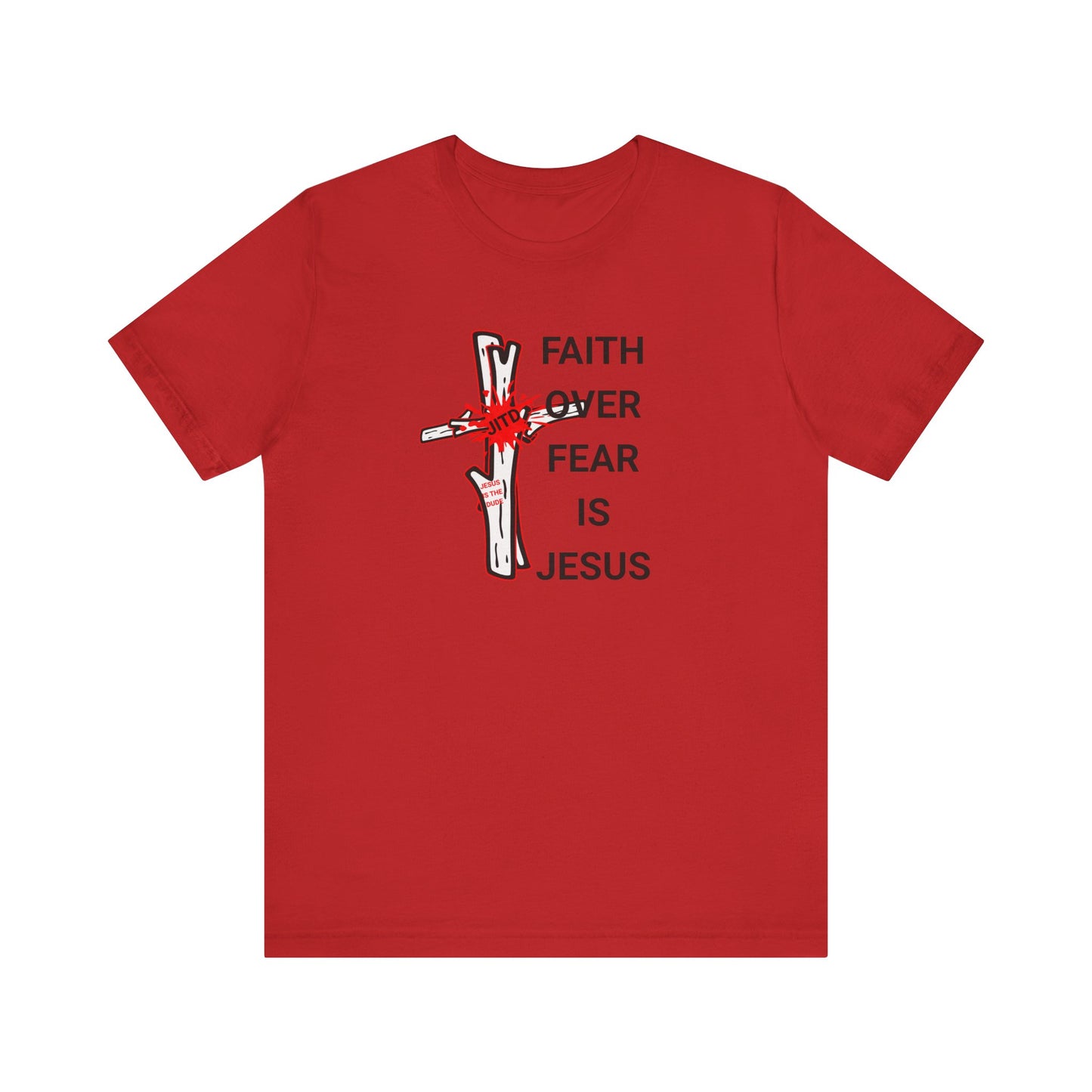 JITD FAITH OVER FEAR TEE