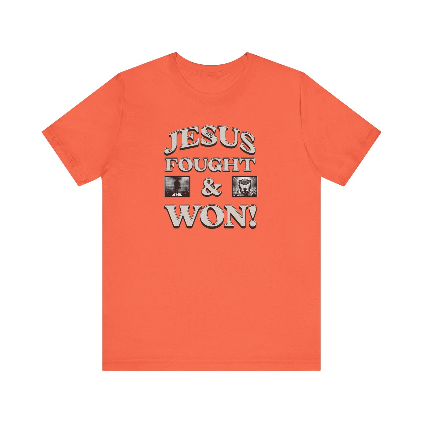 JITD FOUGHT AND WON TEE