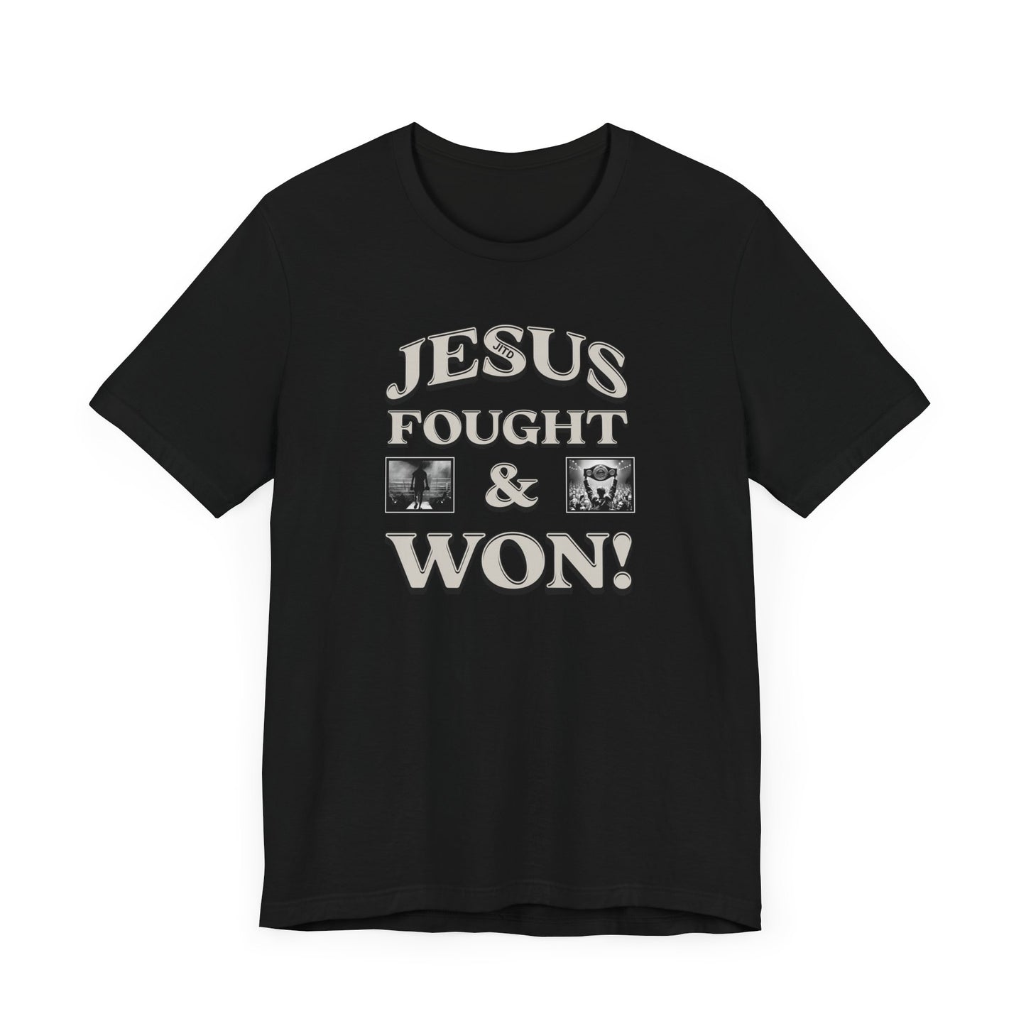 JITD FOUGHT AND WON TEE
