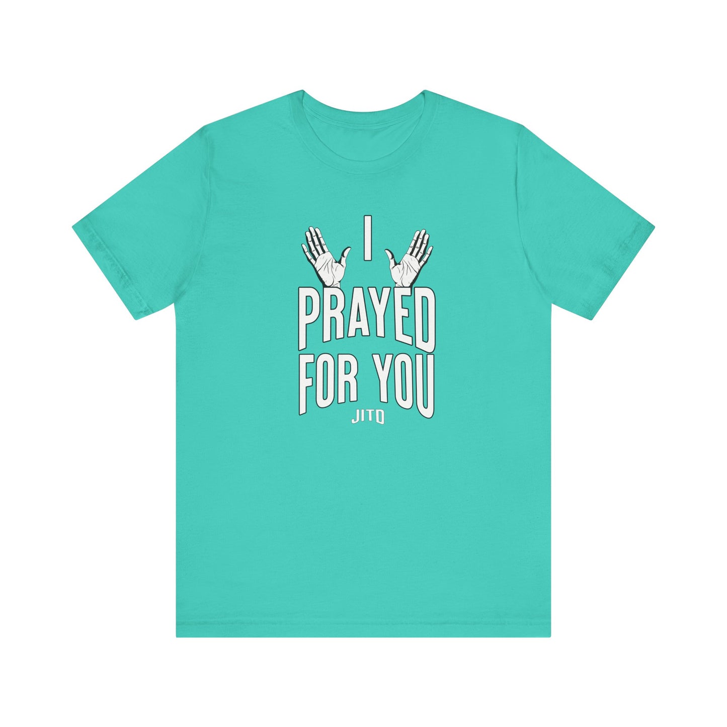 JITD "I PRAYED" OPEN HANDS TEE
