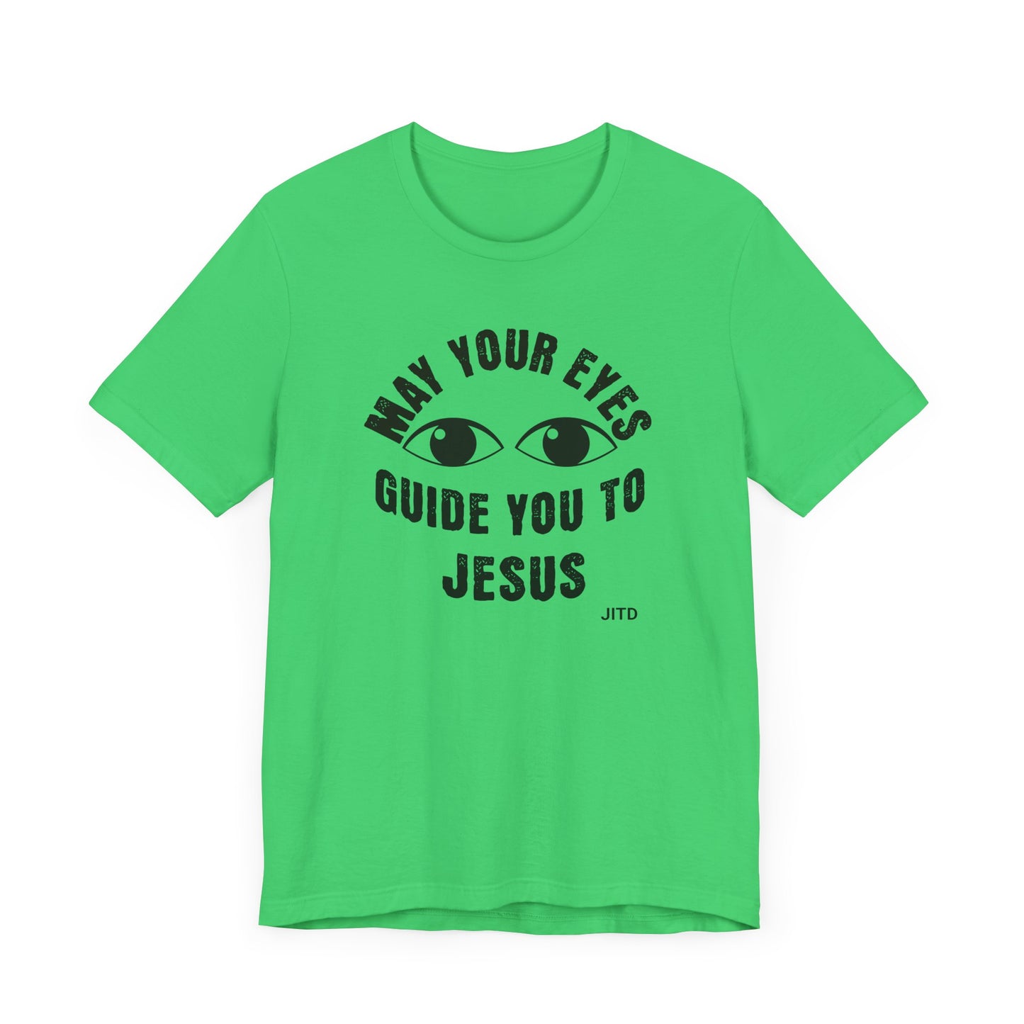 JITD "MAY YOUR EYES GUIDE YOU" TEE