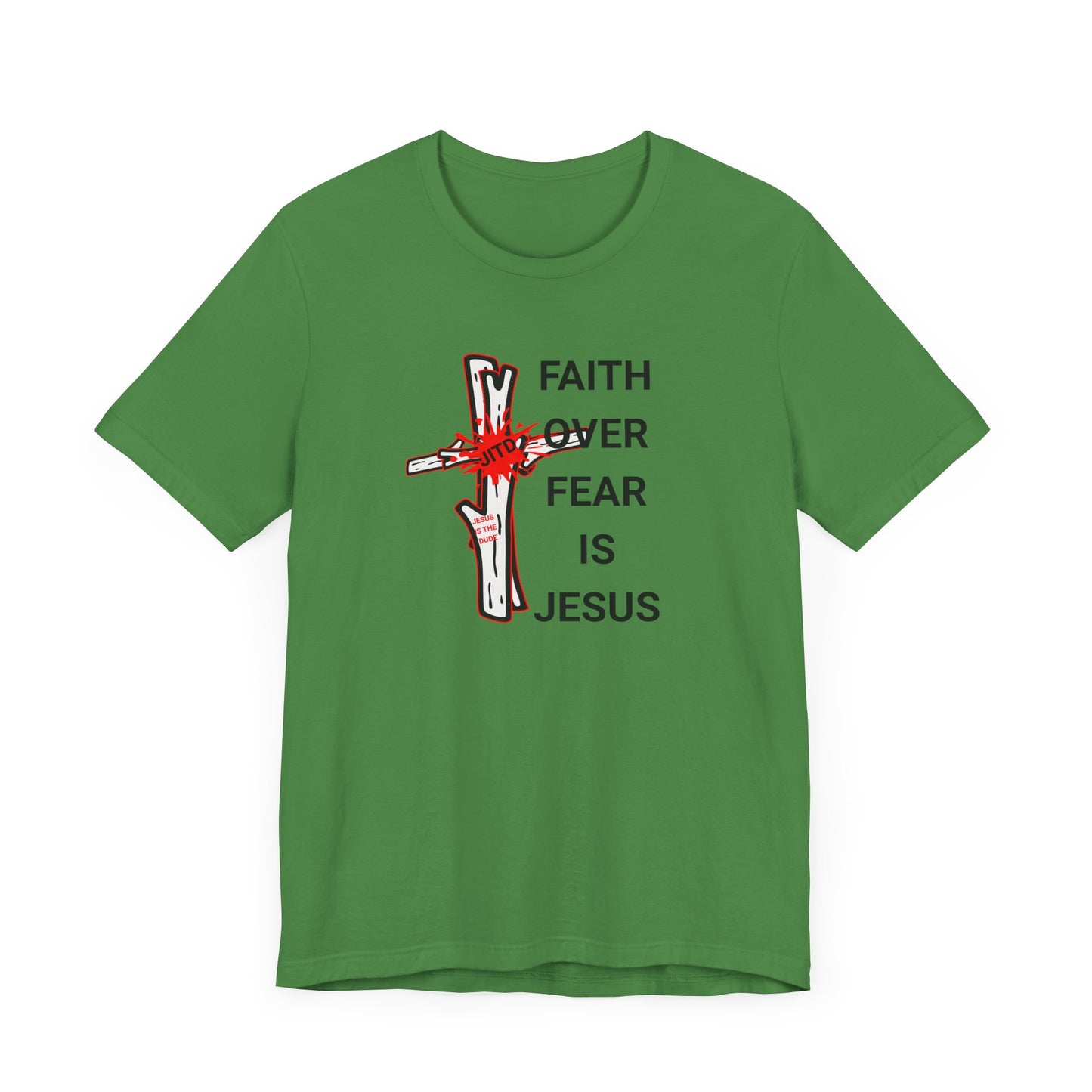 JITD FAITH OVER FEAR TEE