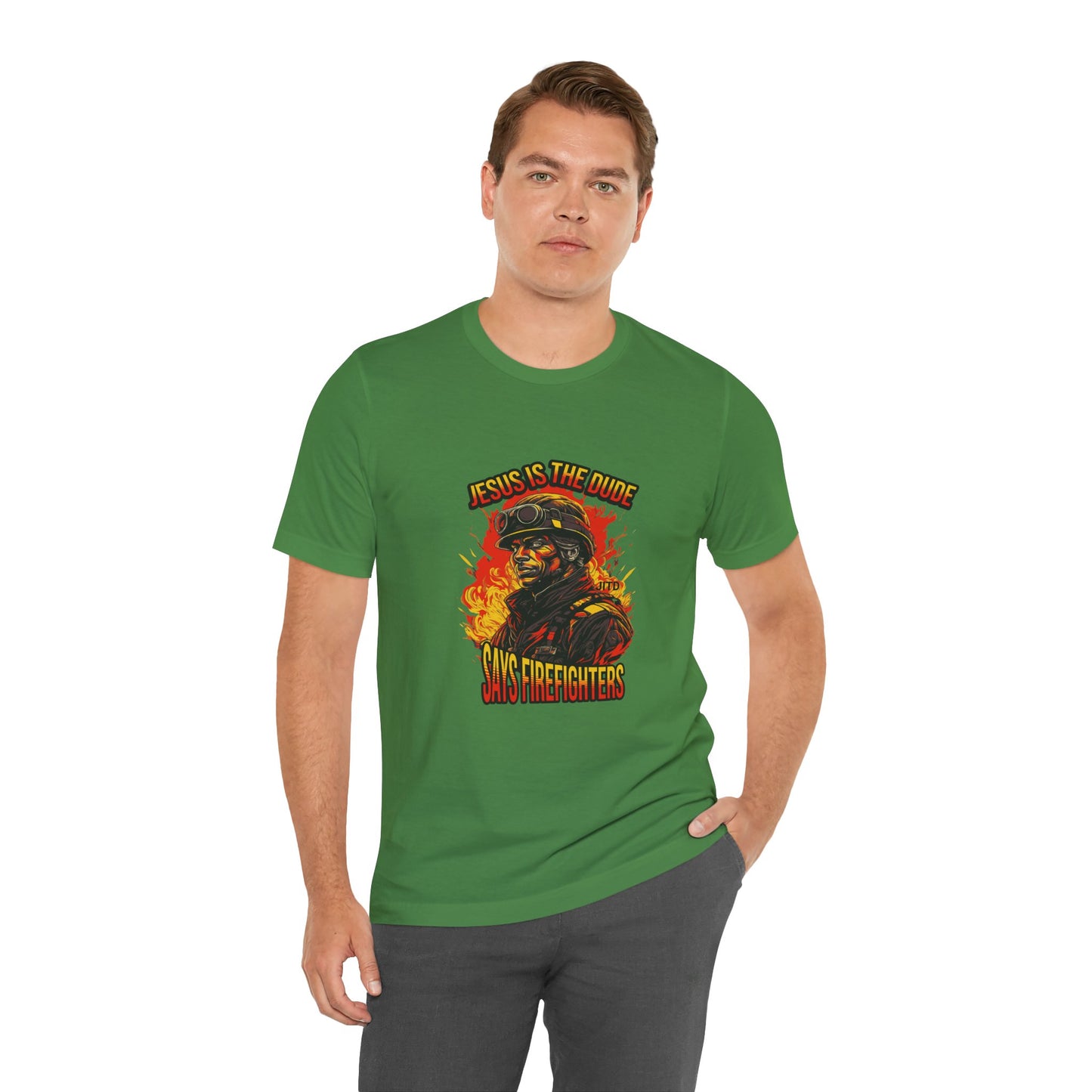 JESUS IS THE DUDE "SAYS FIREFIGHTERS" TEE