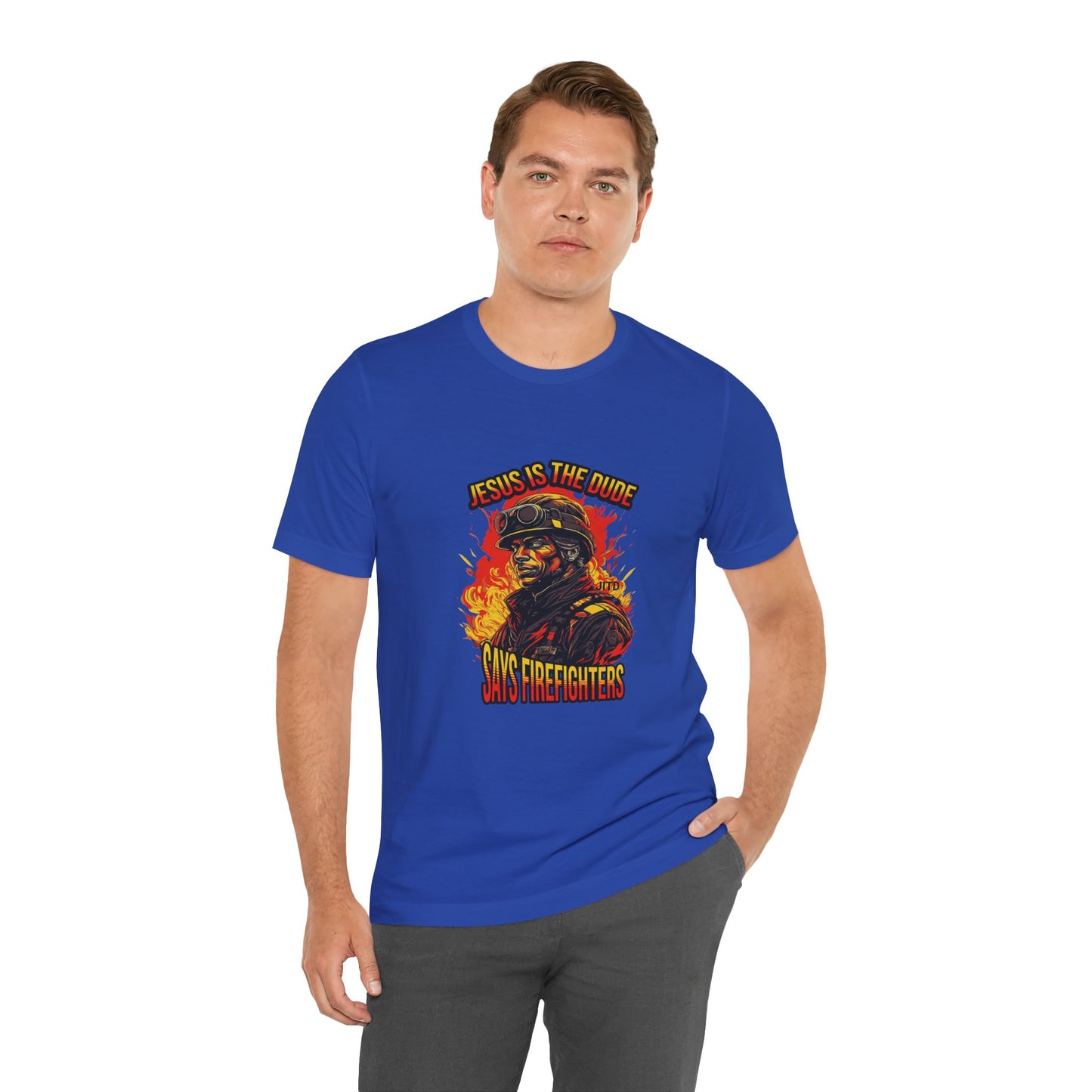 JESUS IS THE DUDE "SAYS FIREFIGHTERS" TEE