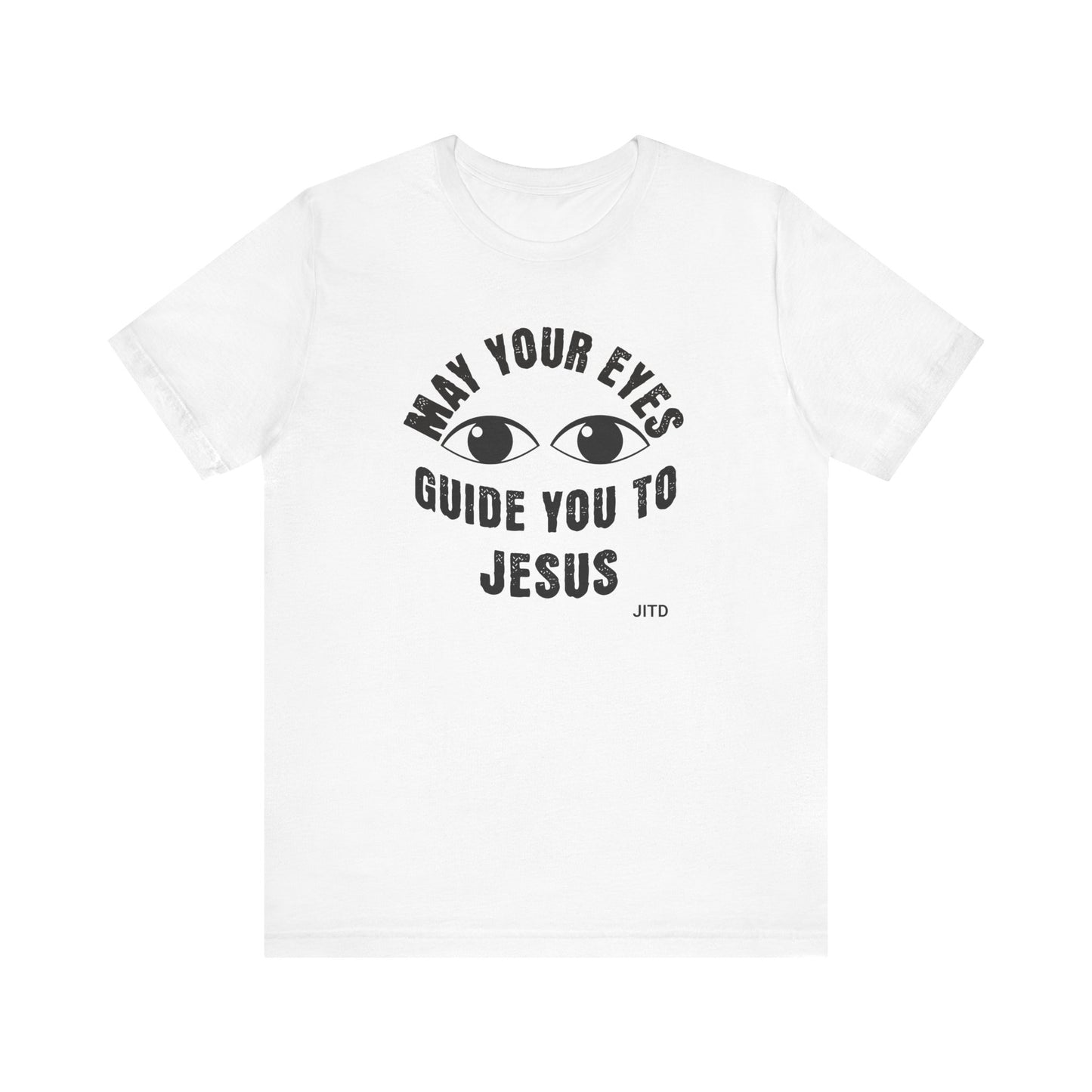 JITD "MAY YOUR EYES GUIDE YOU" TEE