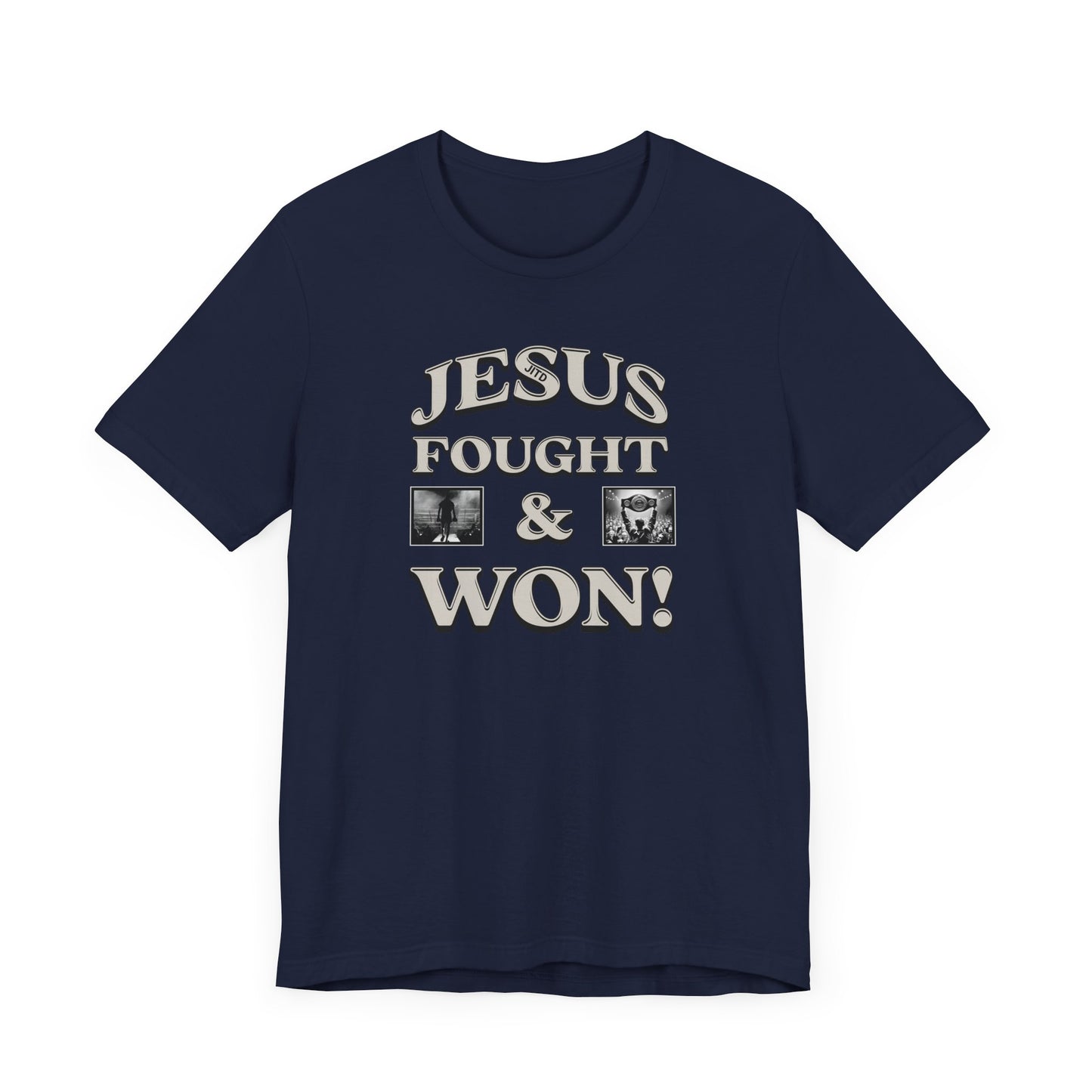 JITD FOUGHT AND WON TEE