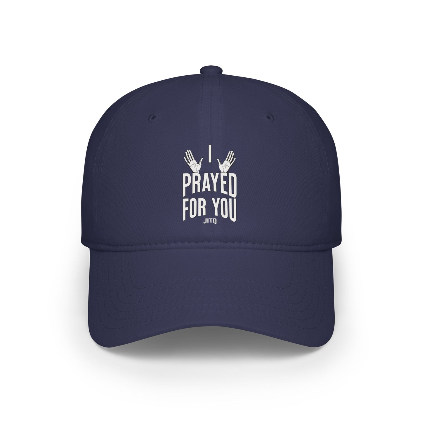 JITD "I PRAYED FOR YOU" CAP