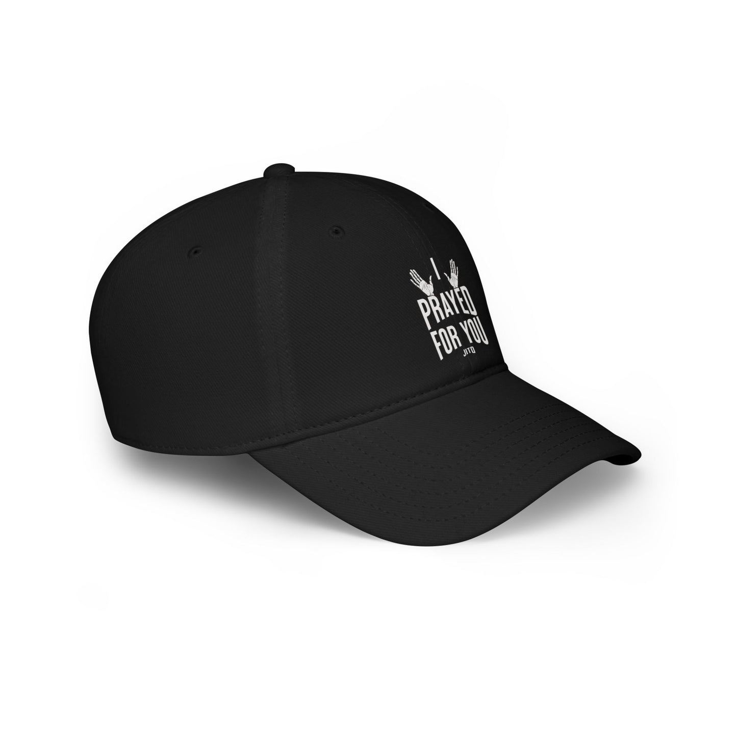 JITD "I PRAYED FOR YOU" CAP