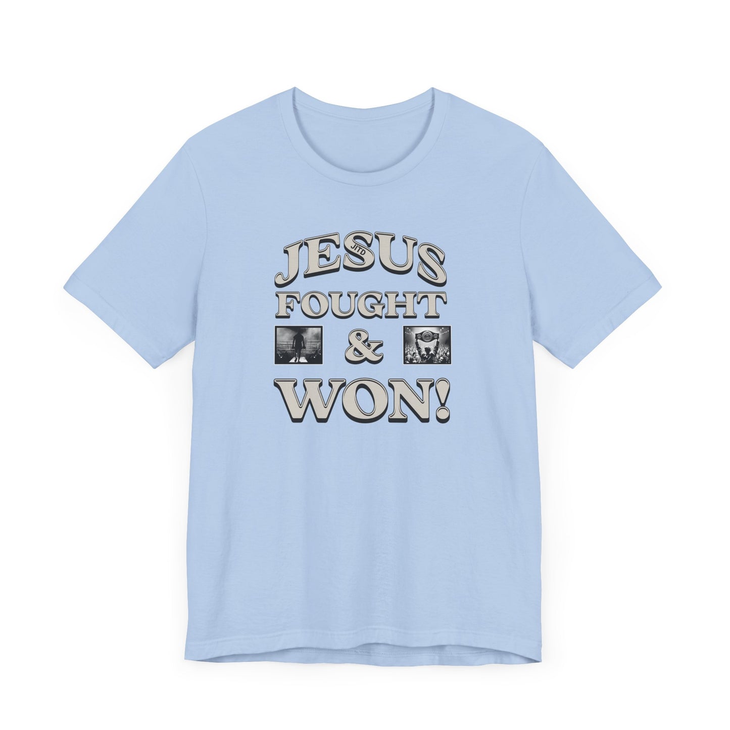 JITD FOUGHT AND WON TEE