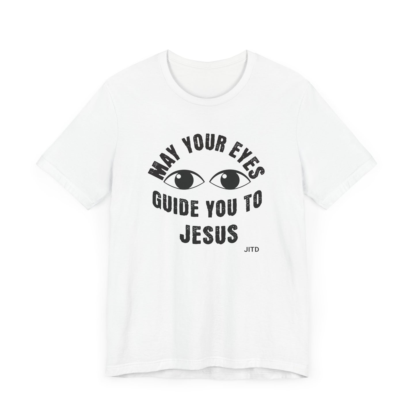 JITD "MAY YOUR EYES GUIDE YOU" TEE