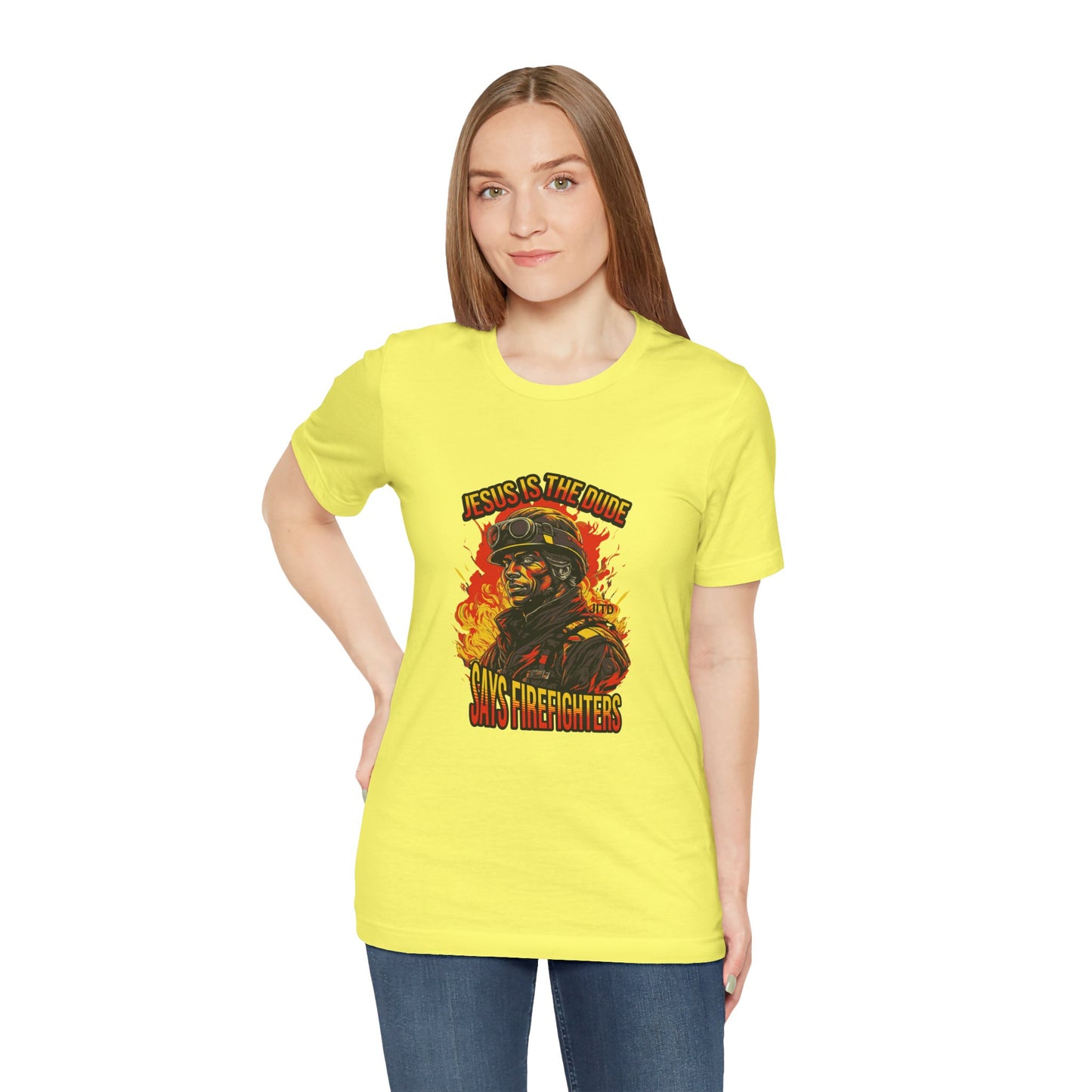 JESUS IS THE DUDE "SAYS FIREFIGHTERS" TEE