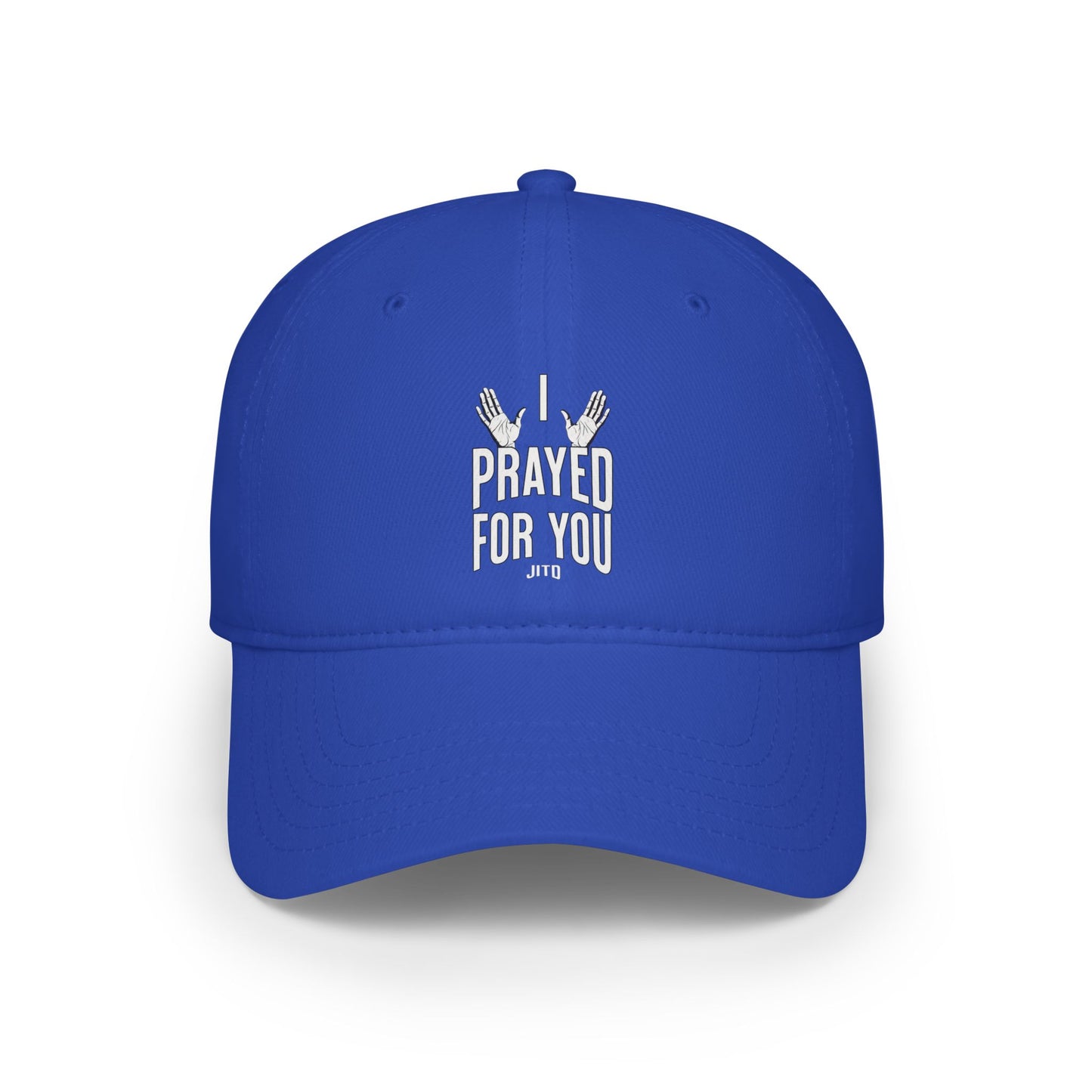 JITD "I PRAYED FOR YOU" CAP