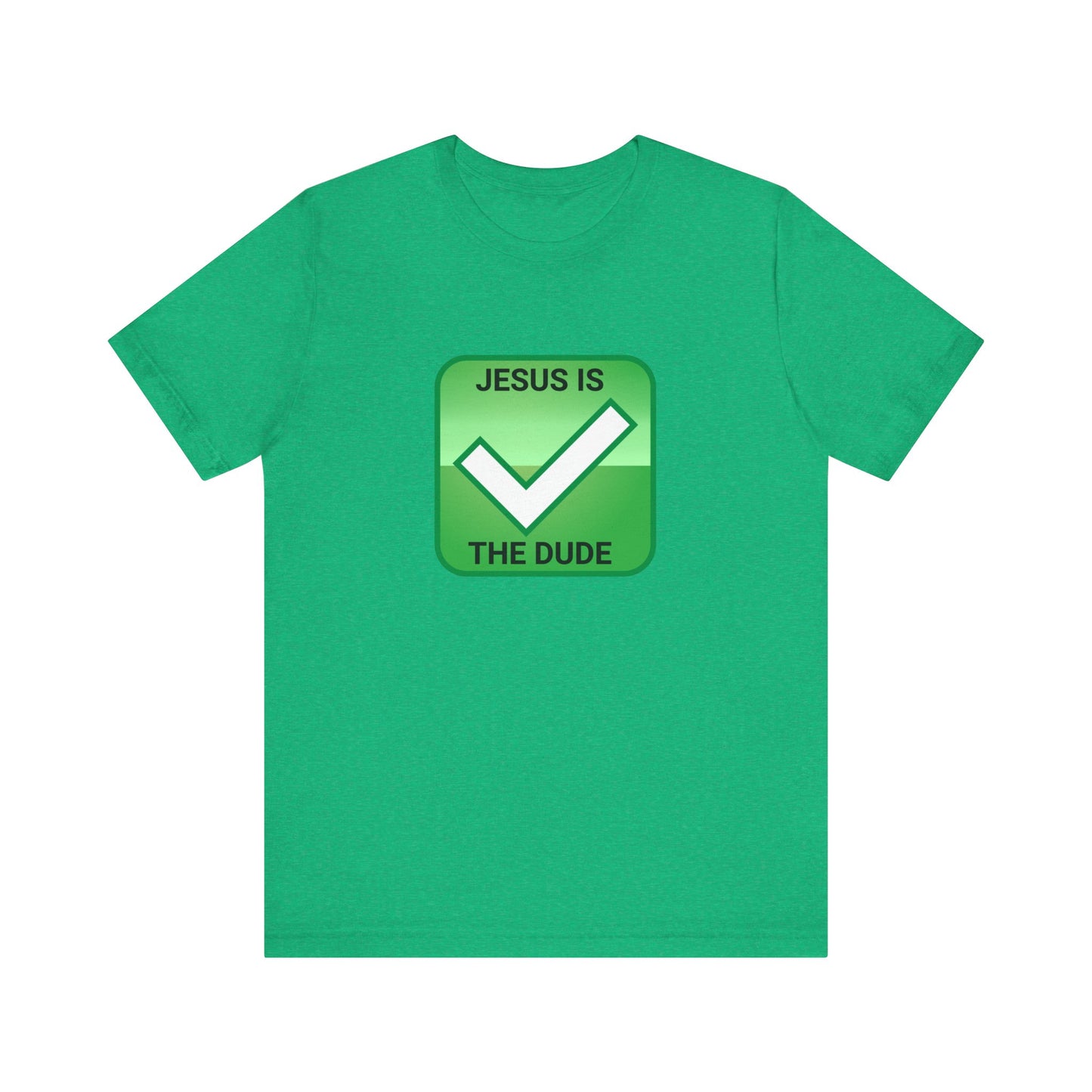 JESUS IS THE DUDE "CHECK" TEE