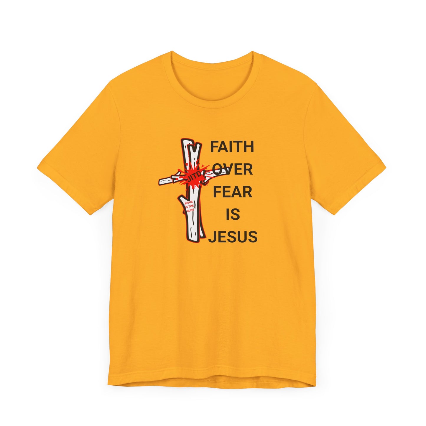 JITD FAITH OVER FEAR TEE