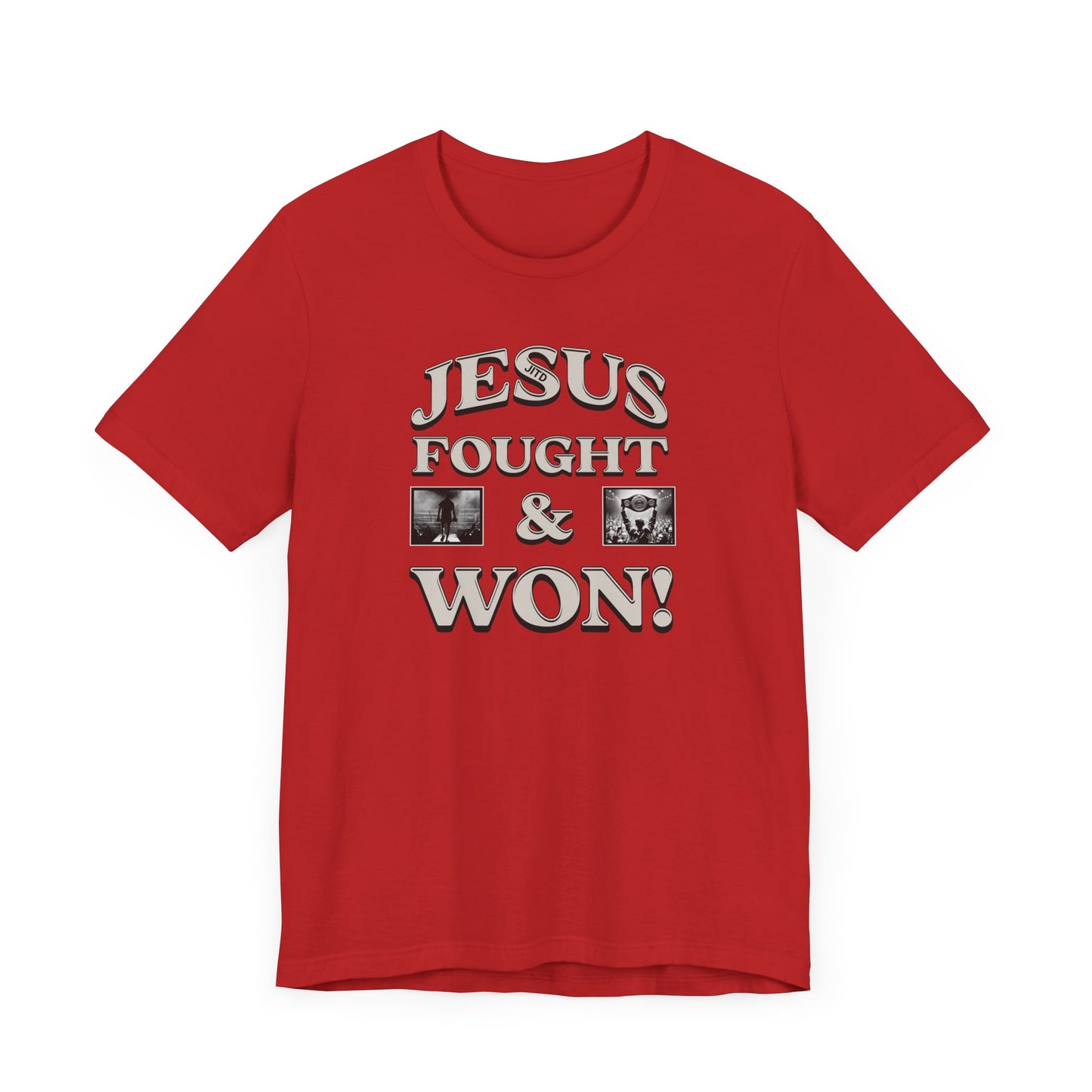 JITD FOUGHT AND WON TEE