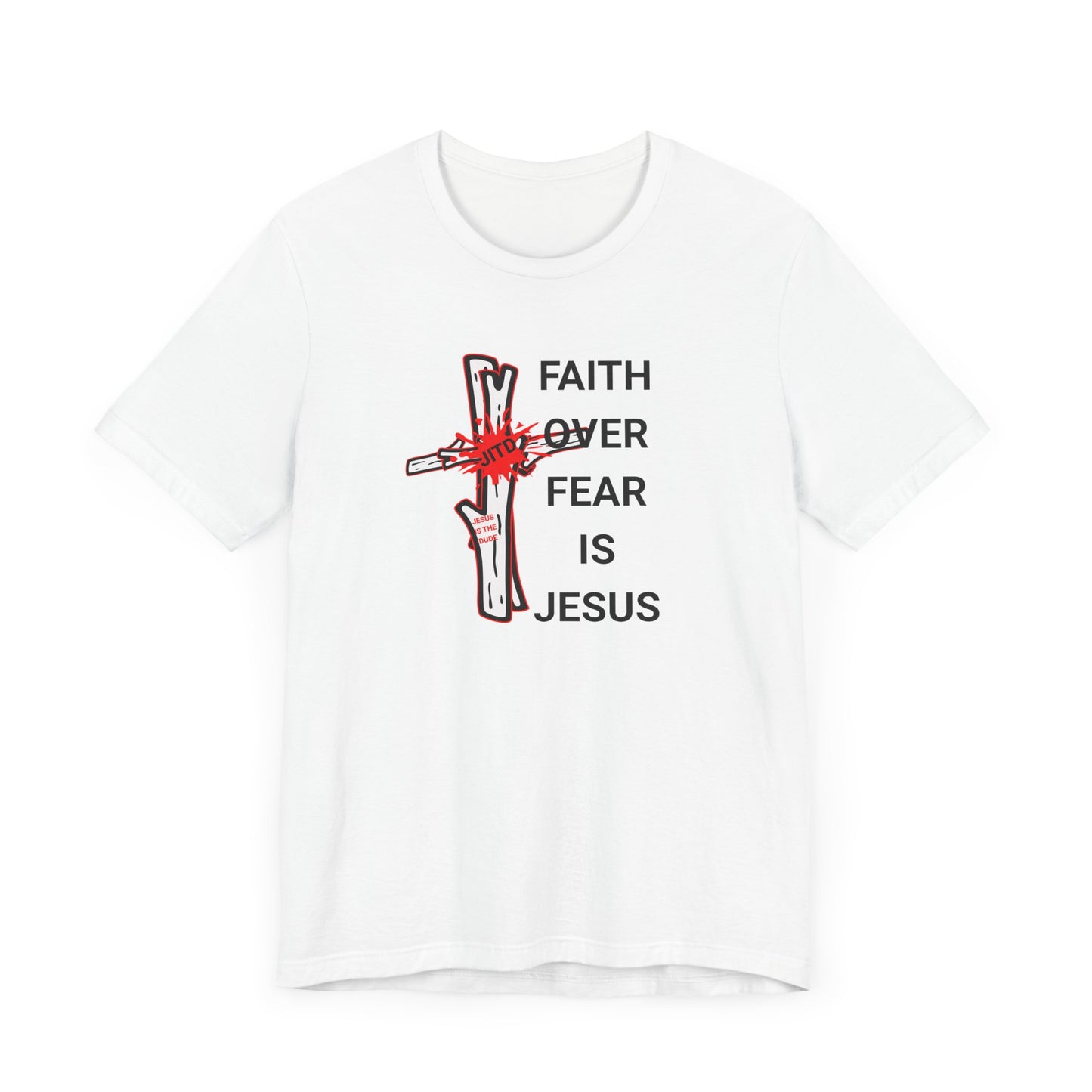JITD FAITH OVER FEAR TEE