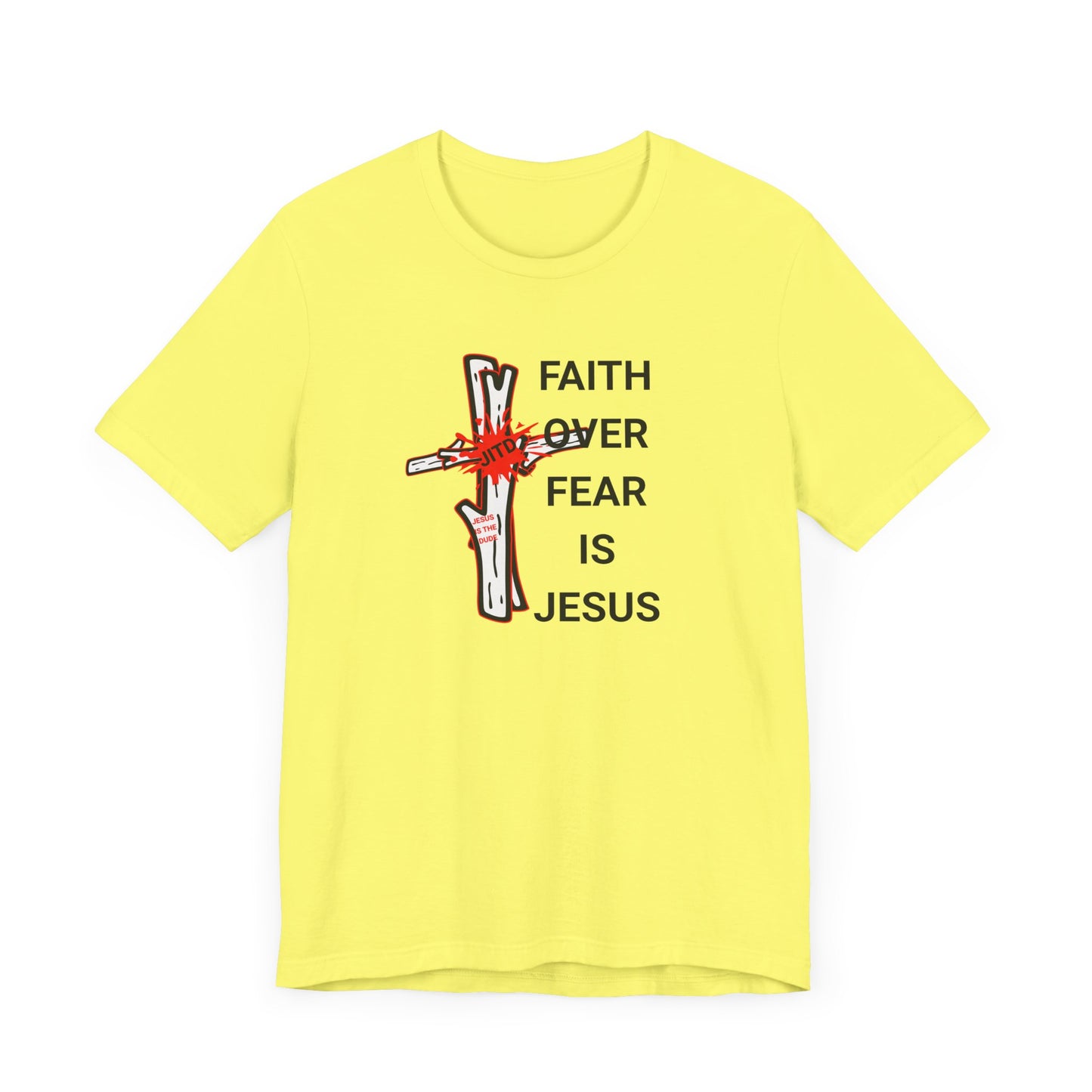 JITD FAITH OVER FEAR TEE