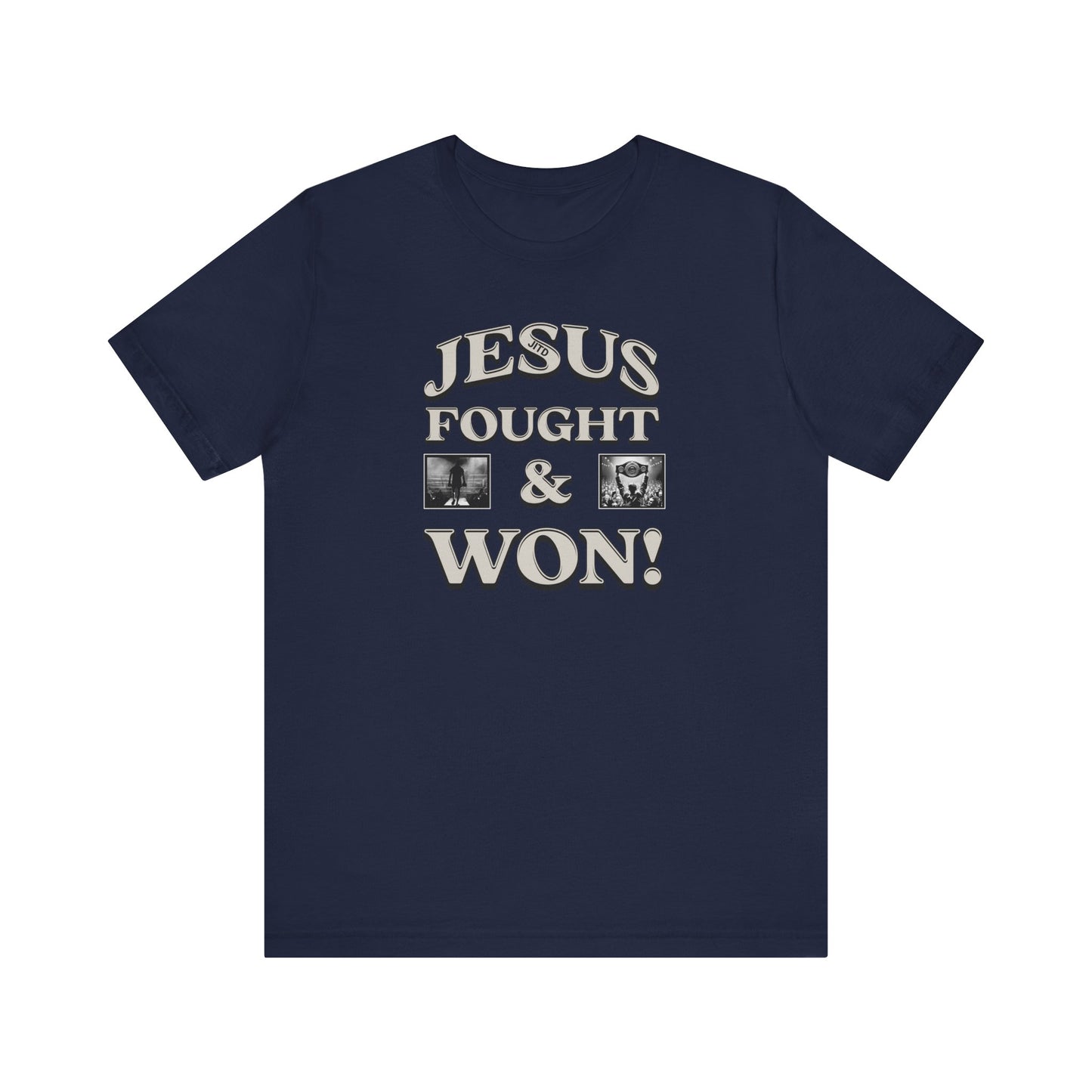 JITD FOUGHT AND WON TEE