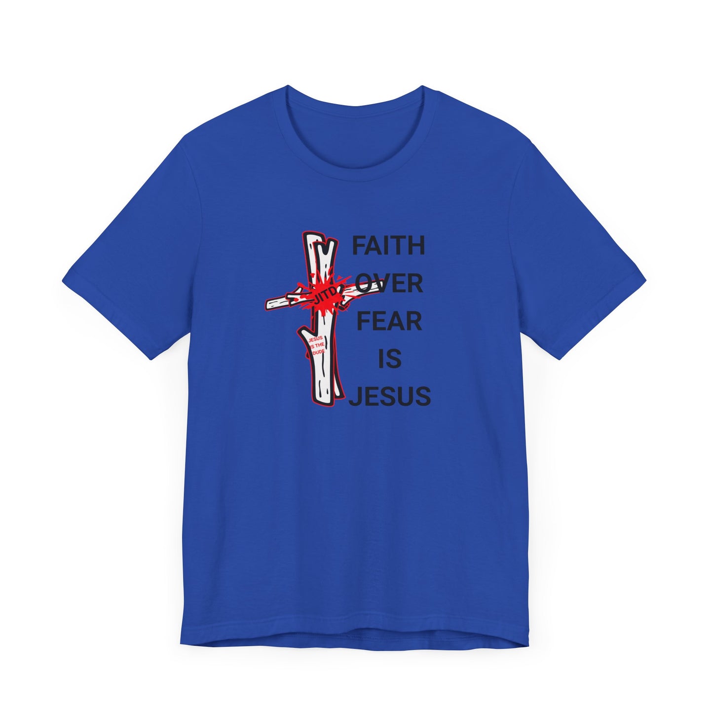 JITD FAITH OVER FEAR TEE
