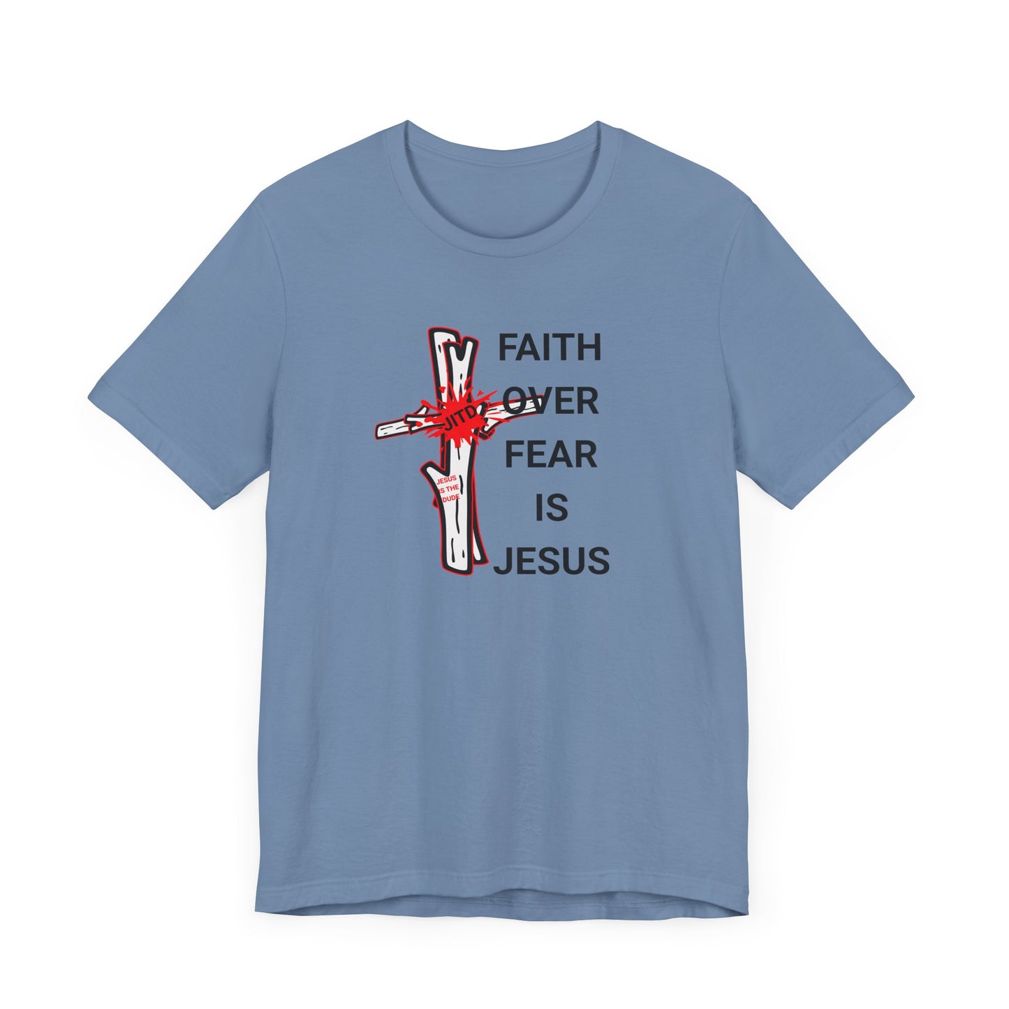 JITD FAITH OVER FEAR TEE