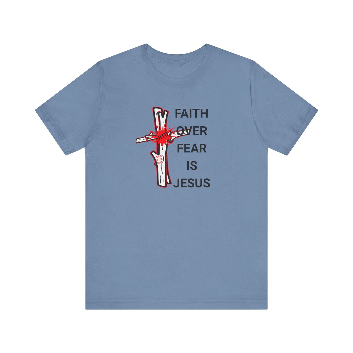 JITD FAITH OVER FEAR TEE