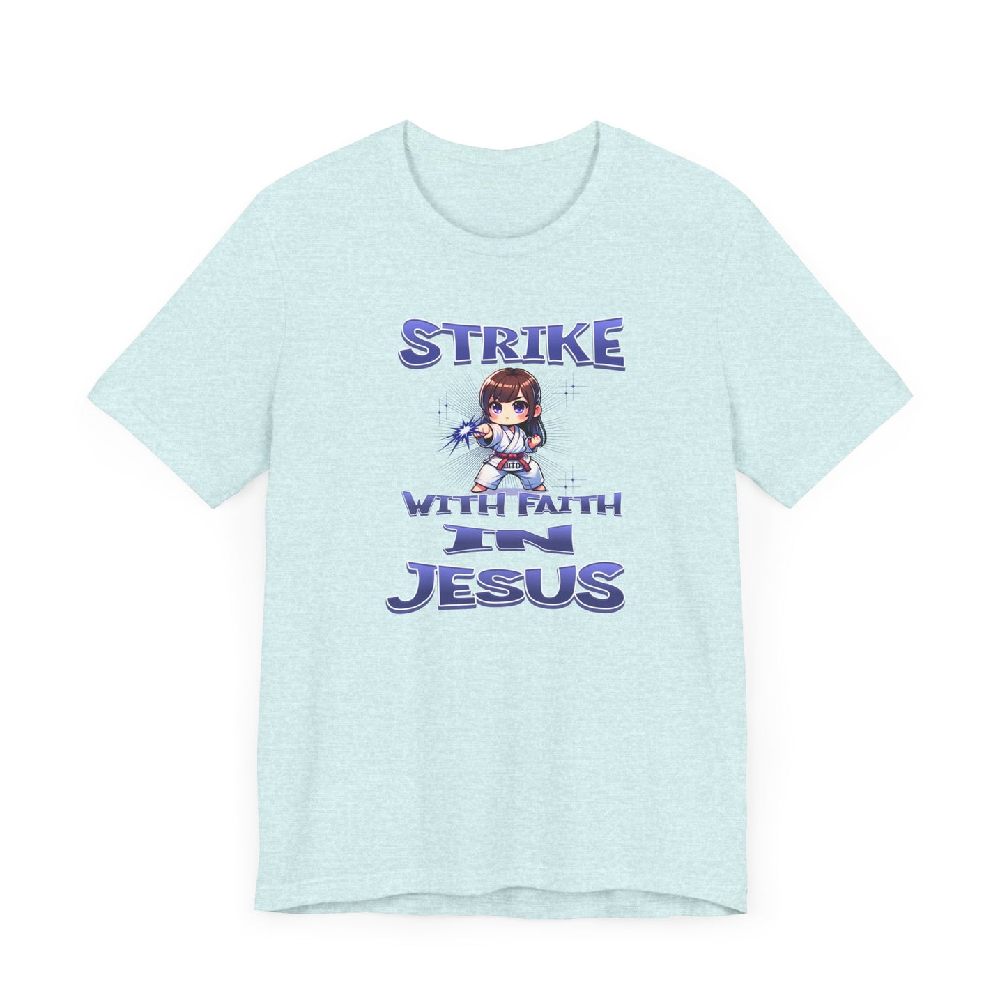 JITD STRIKE WITH FAITH TEE