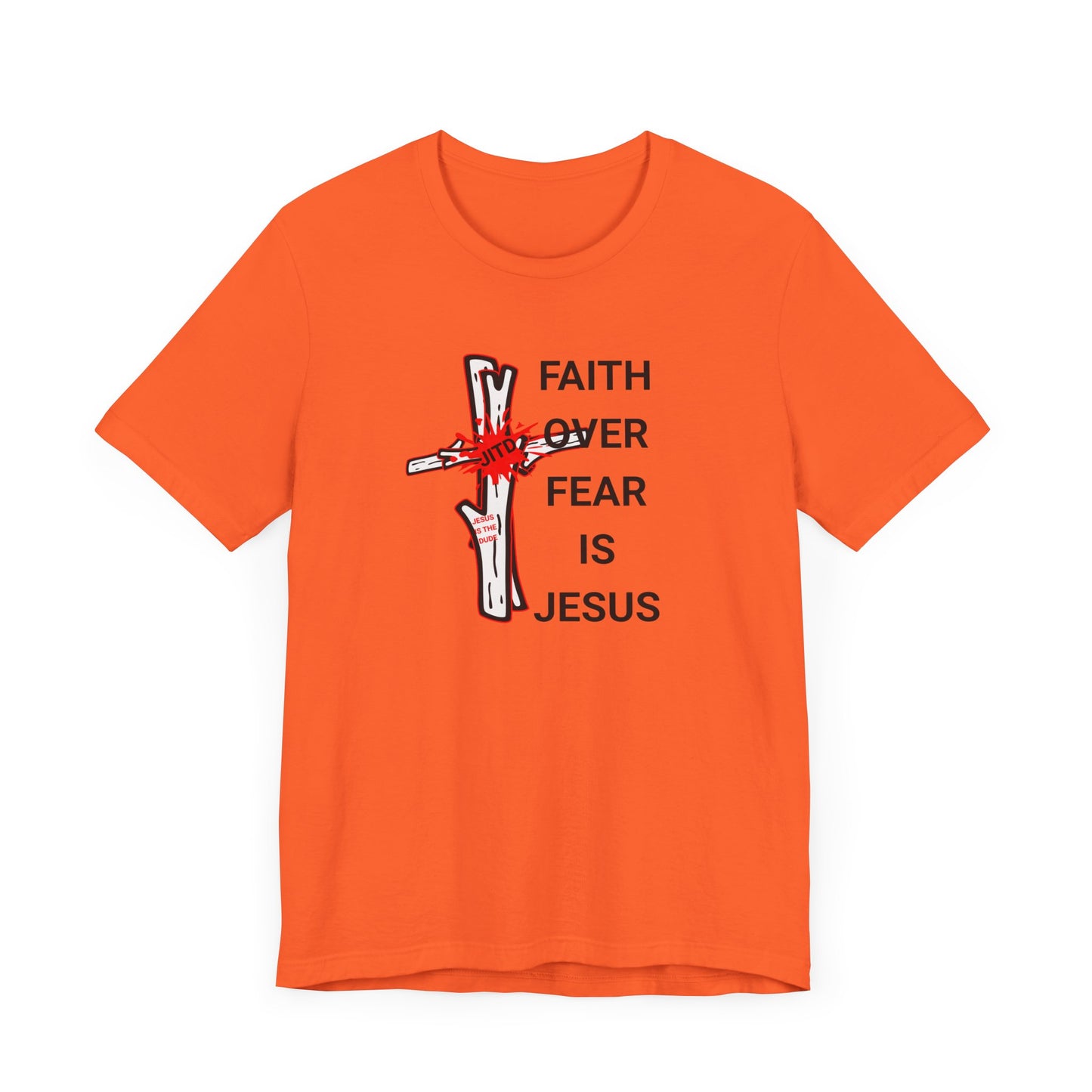 JITD FAITH OVER FEAR TEE