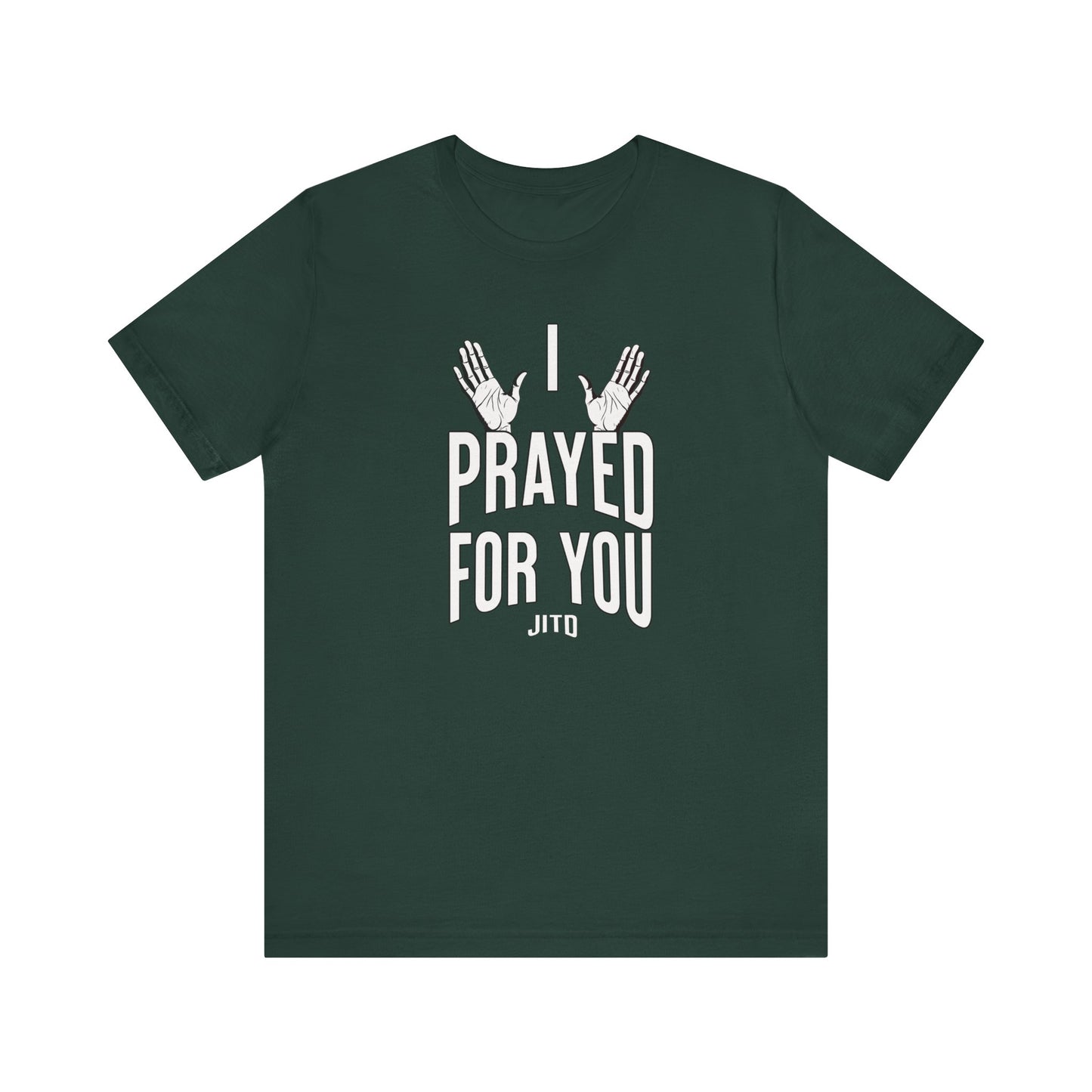 JITD "I PRAYED" OPEN HANDS TEE