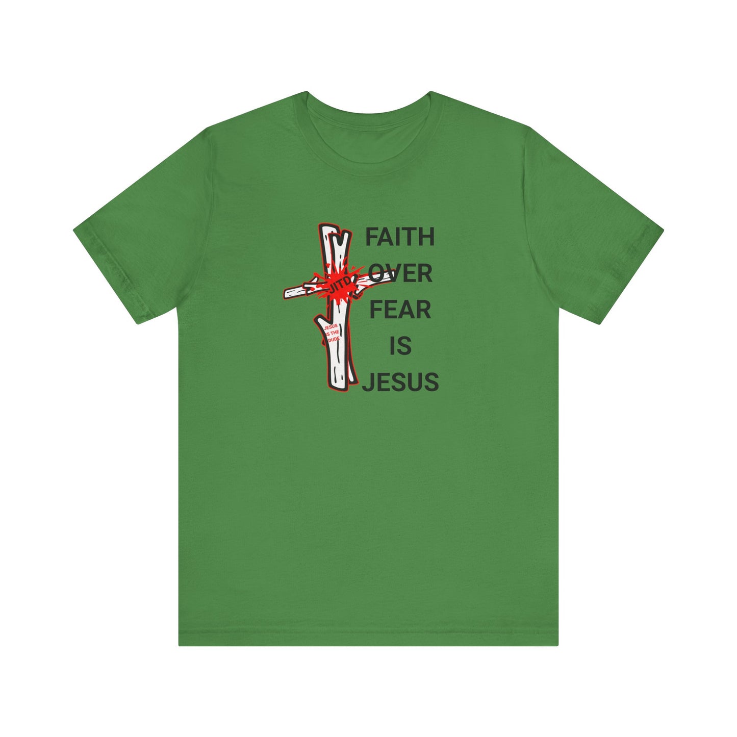 JITD FAITH OVER FEAR TEE