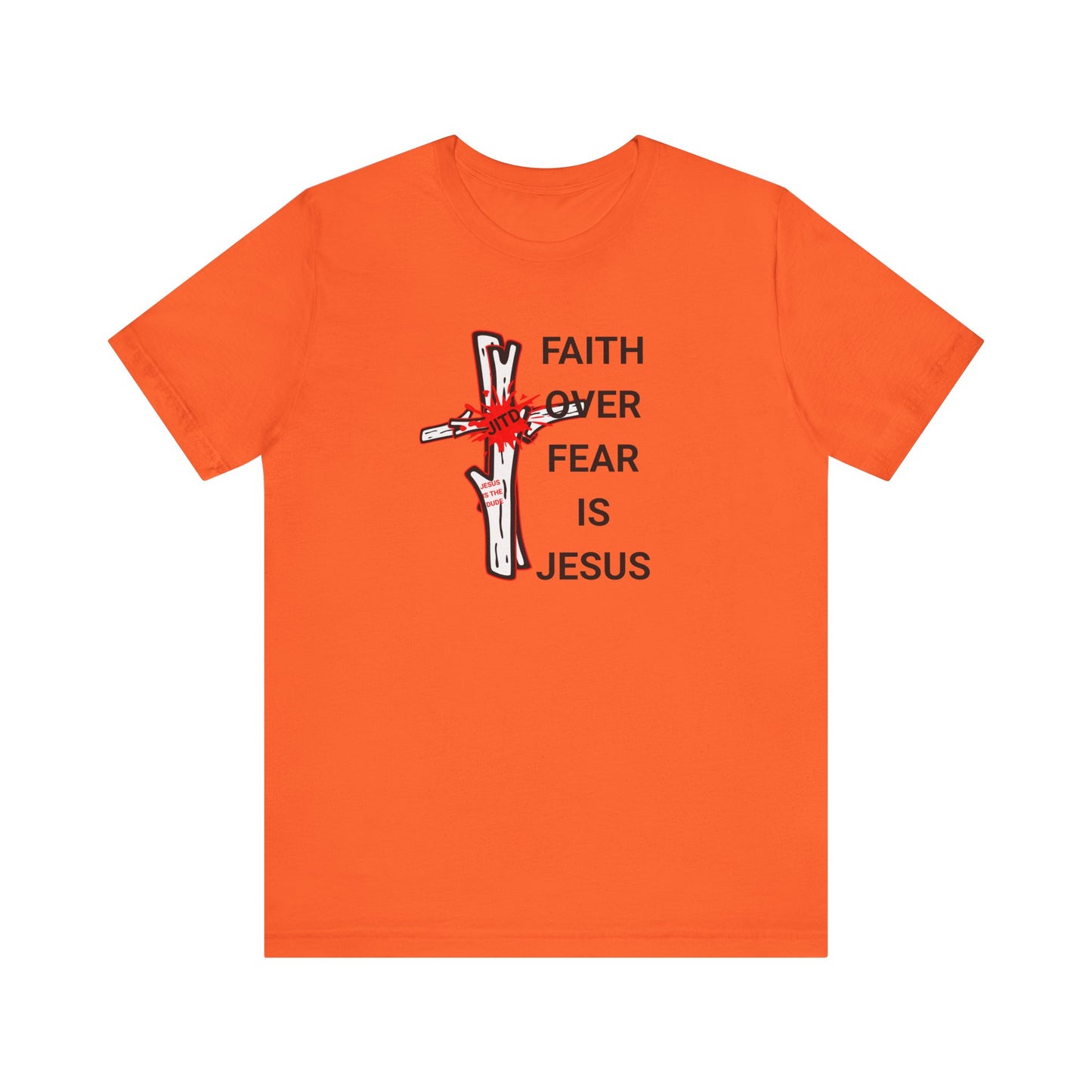 JITD FAITH OVER FEAR TEE