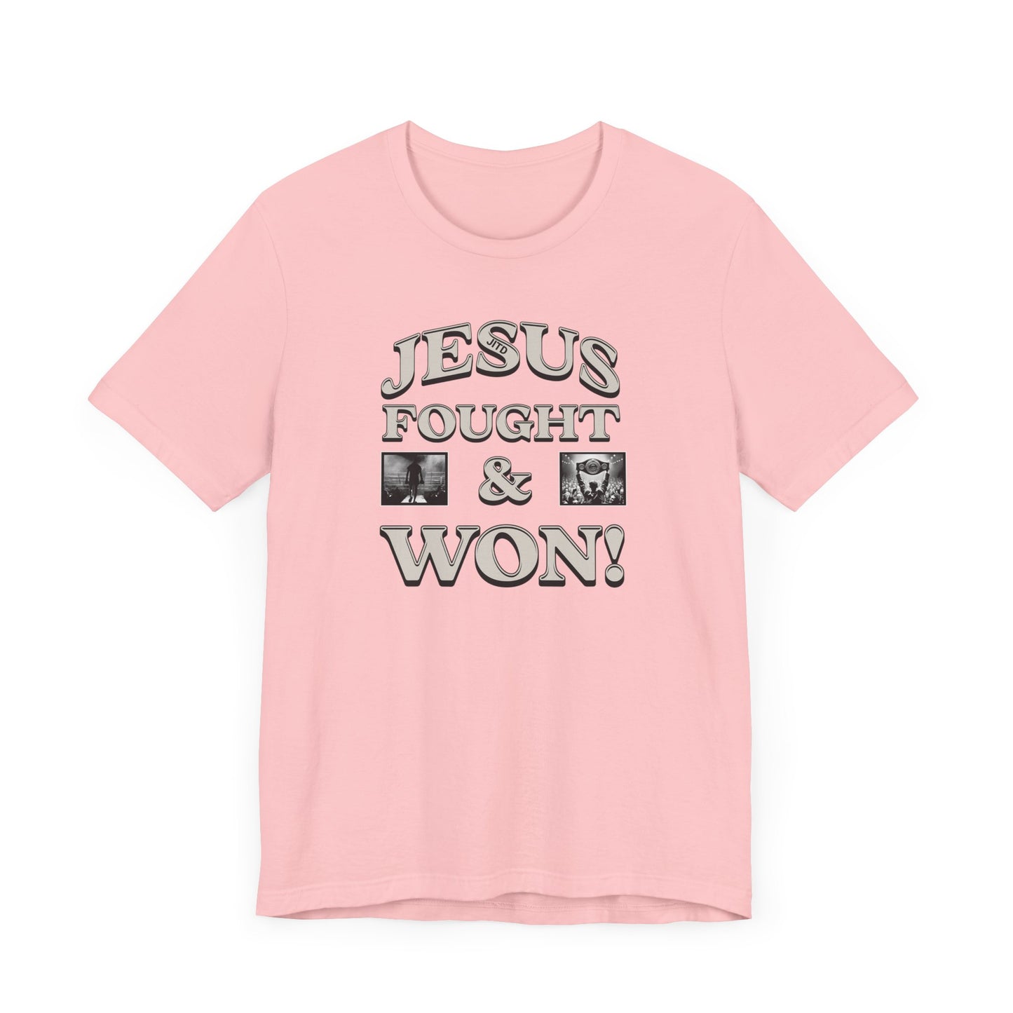 JITD FOUGHT AND WON TEE