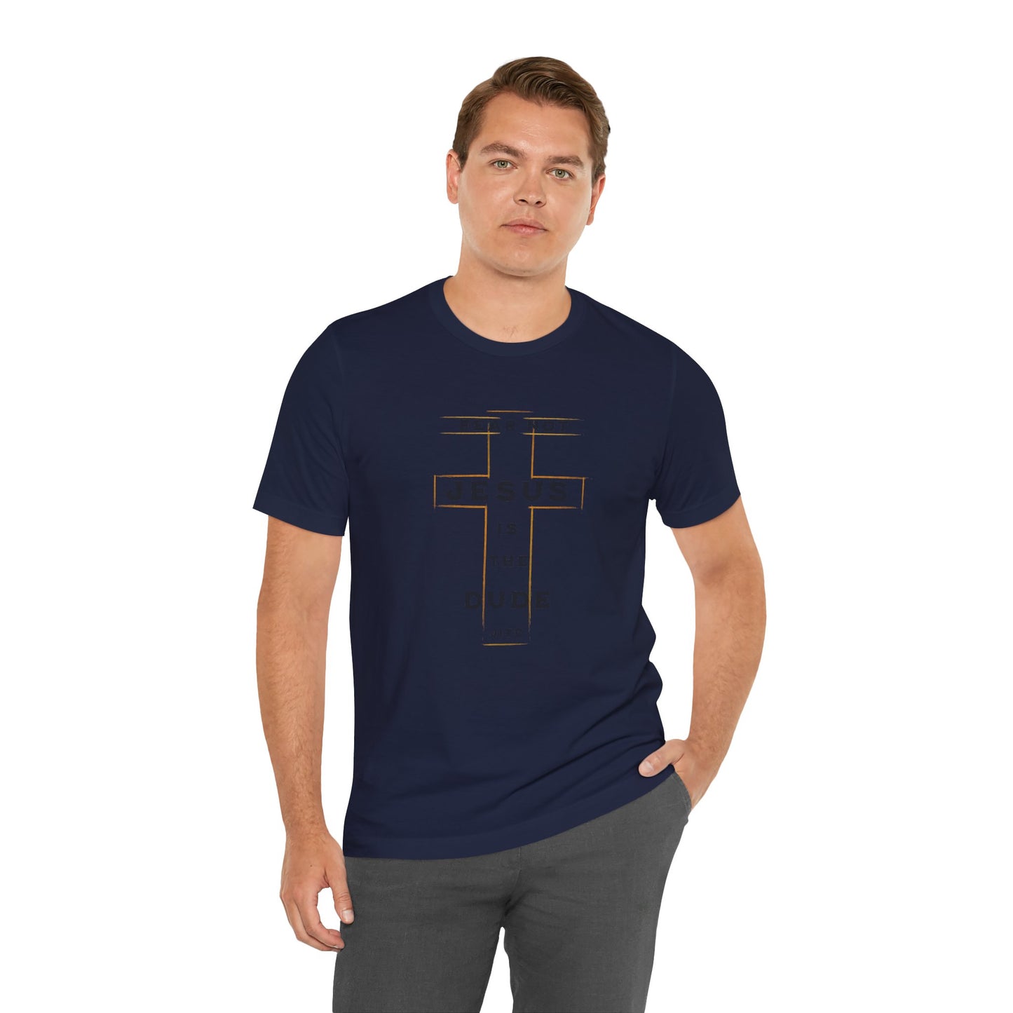 JESUS IS THE DUDE "FEAR NOT" TEE