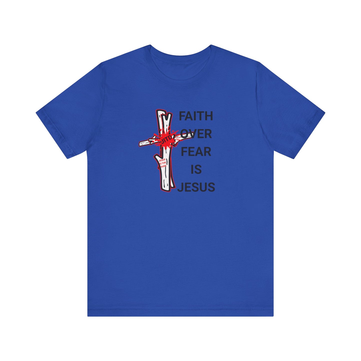 JITD FAITH OVER FEAR TEE