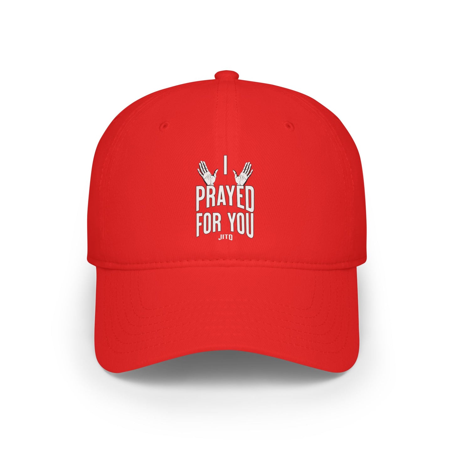 JITD "I PRAYED FOR YOU" CAP