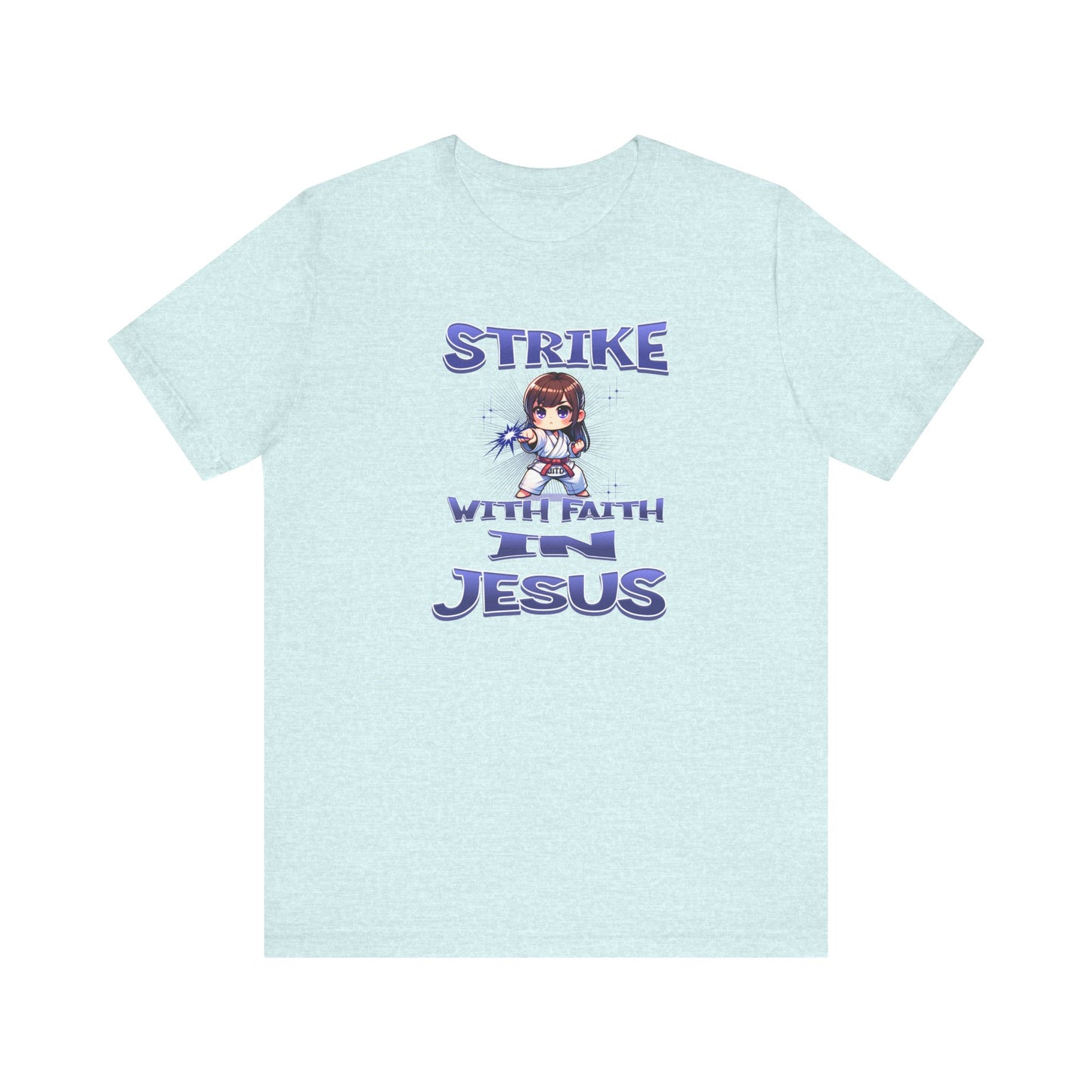 JITD STRIKE WITH FAITH TEE