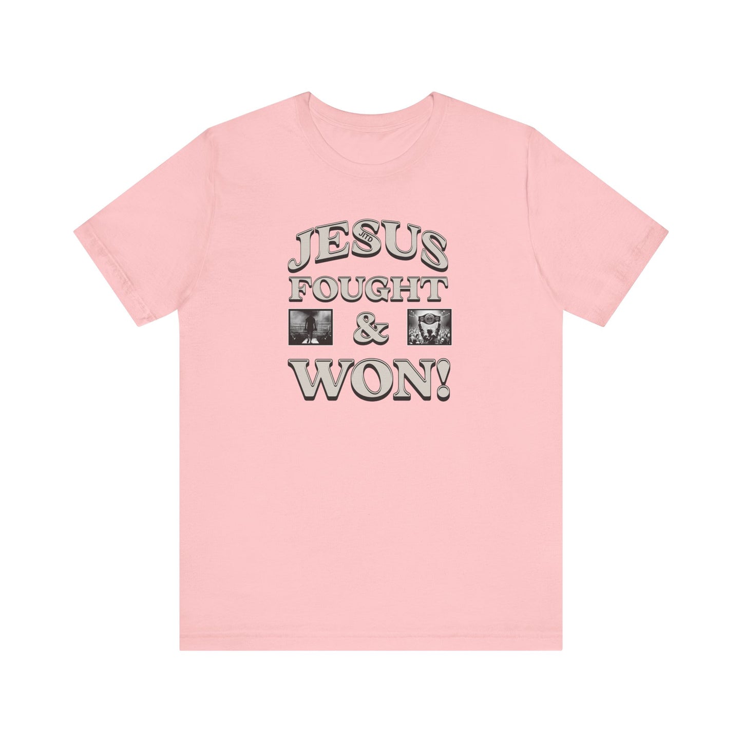 JITD FOUGHT AND WON TEE