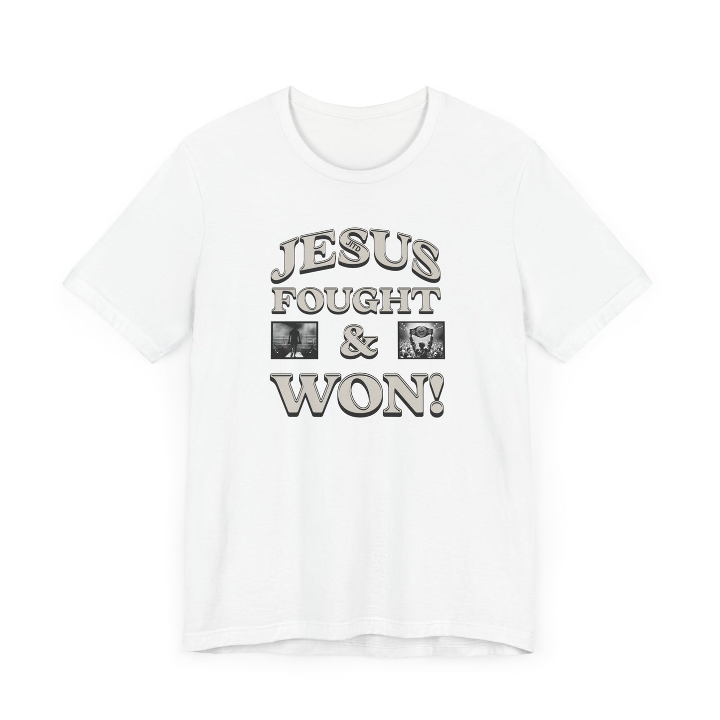 JITD FOUGHT AND WON TEE