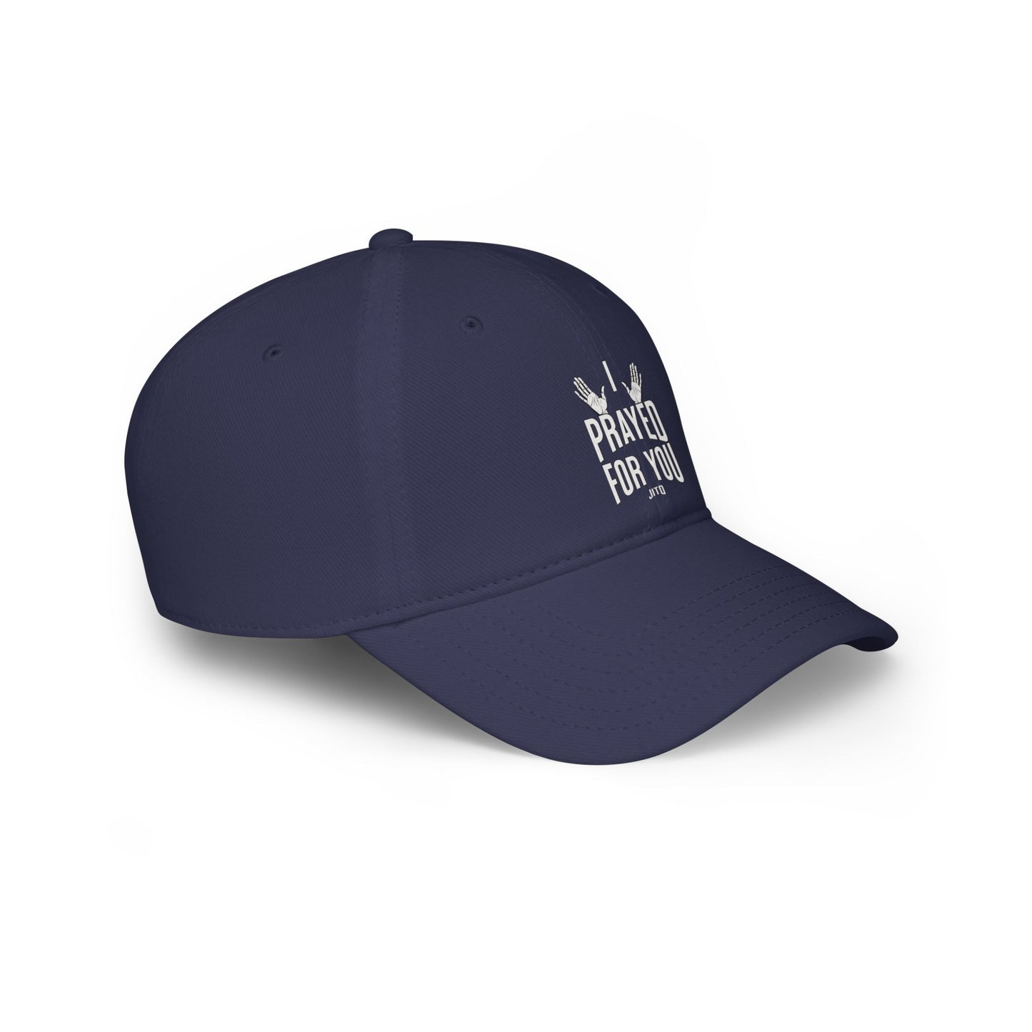 JITD "I PRAYED FOR YOU" CAP