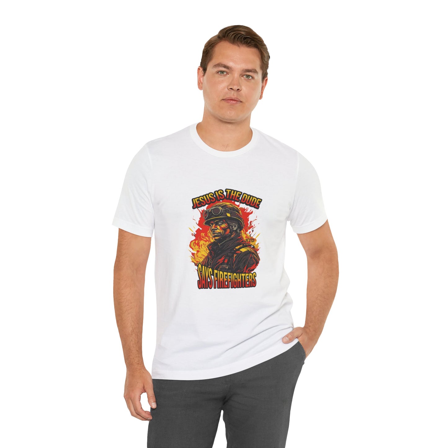 JESUS IS THE DUDE "SAYS FIREFIGHTERS" TEE