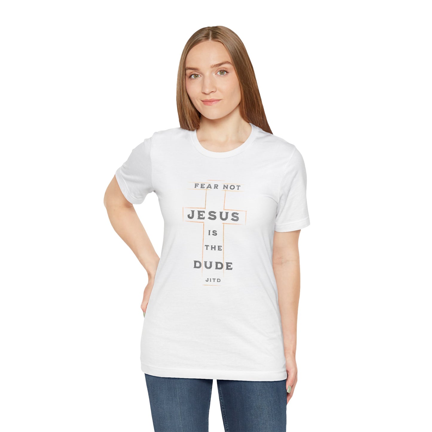 JESUS IS THE DUDE "FEAR NOT" TEE