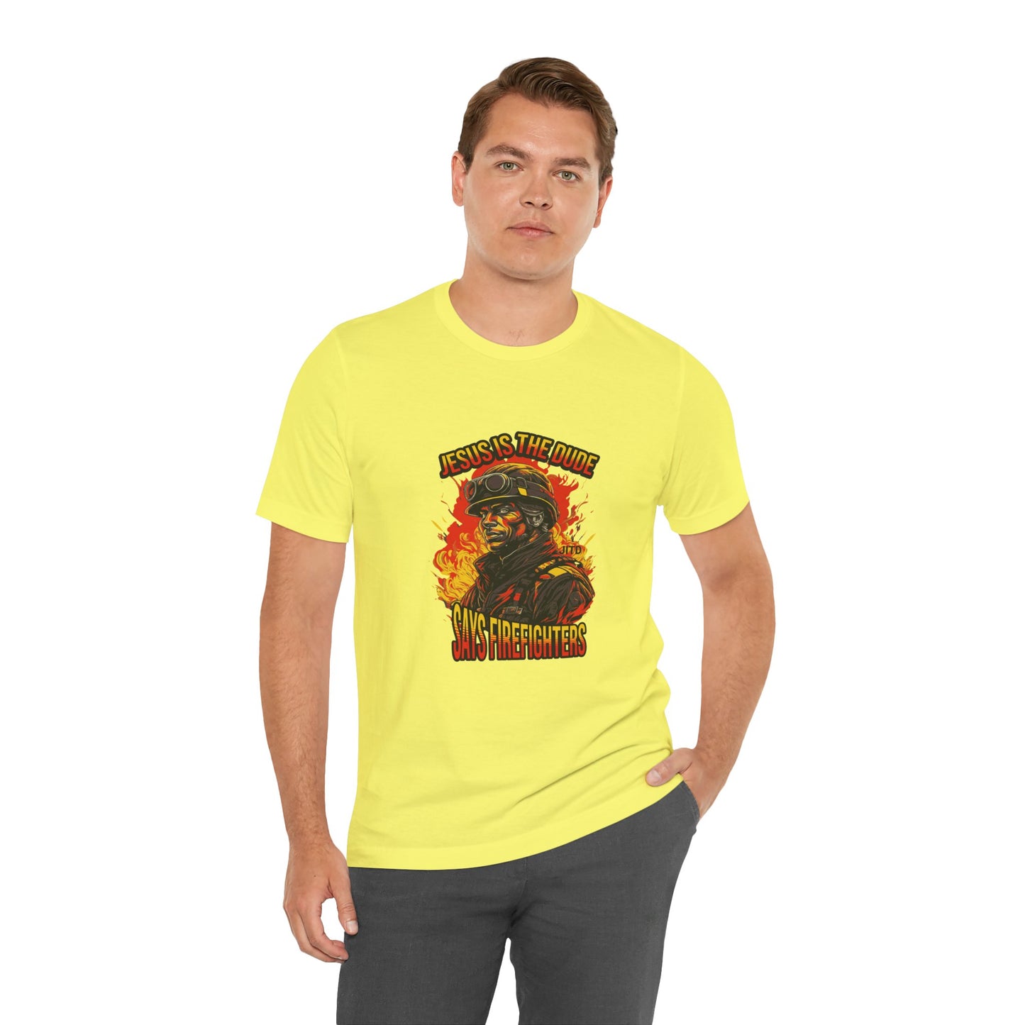 JESUS IS THE DUDE "SAYS FIREFIGHTERS" TEE